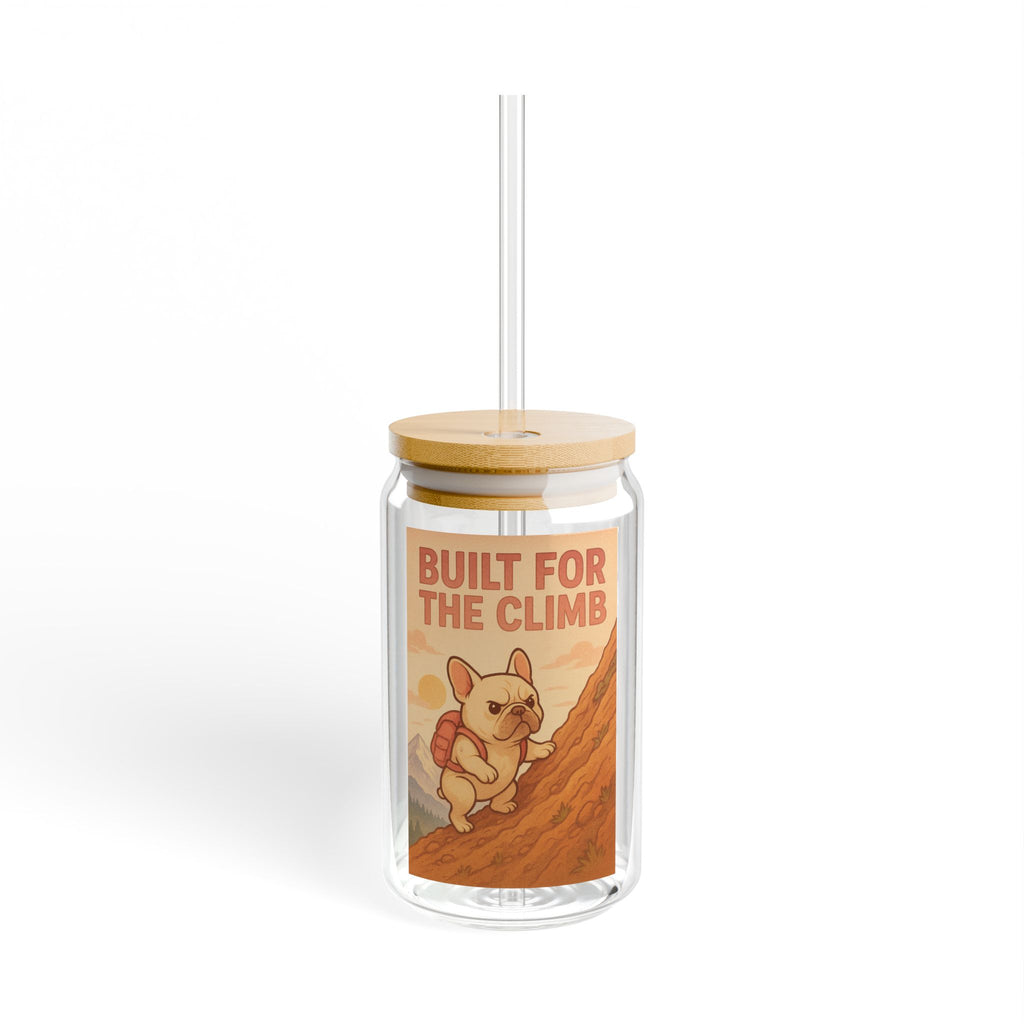 Built for the Climb Sipper Glass Inspirational Travel Adventure 16oz