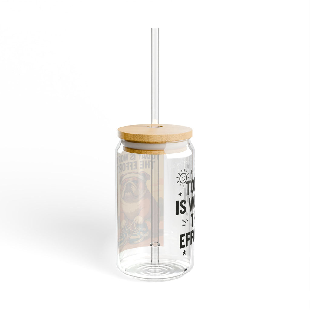 Inspirational Sipper Glass, Today is Worth the Effort, Motivational Drinkware for Coffee, Tea, Gifts for Friends, Eco-Friendly Straw