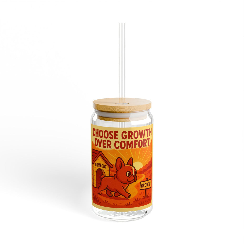 Choose Growth Over Comfort Sipper Glass 16oz Motivational Drink Jar