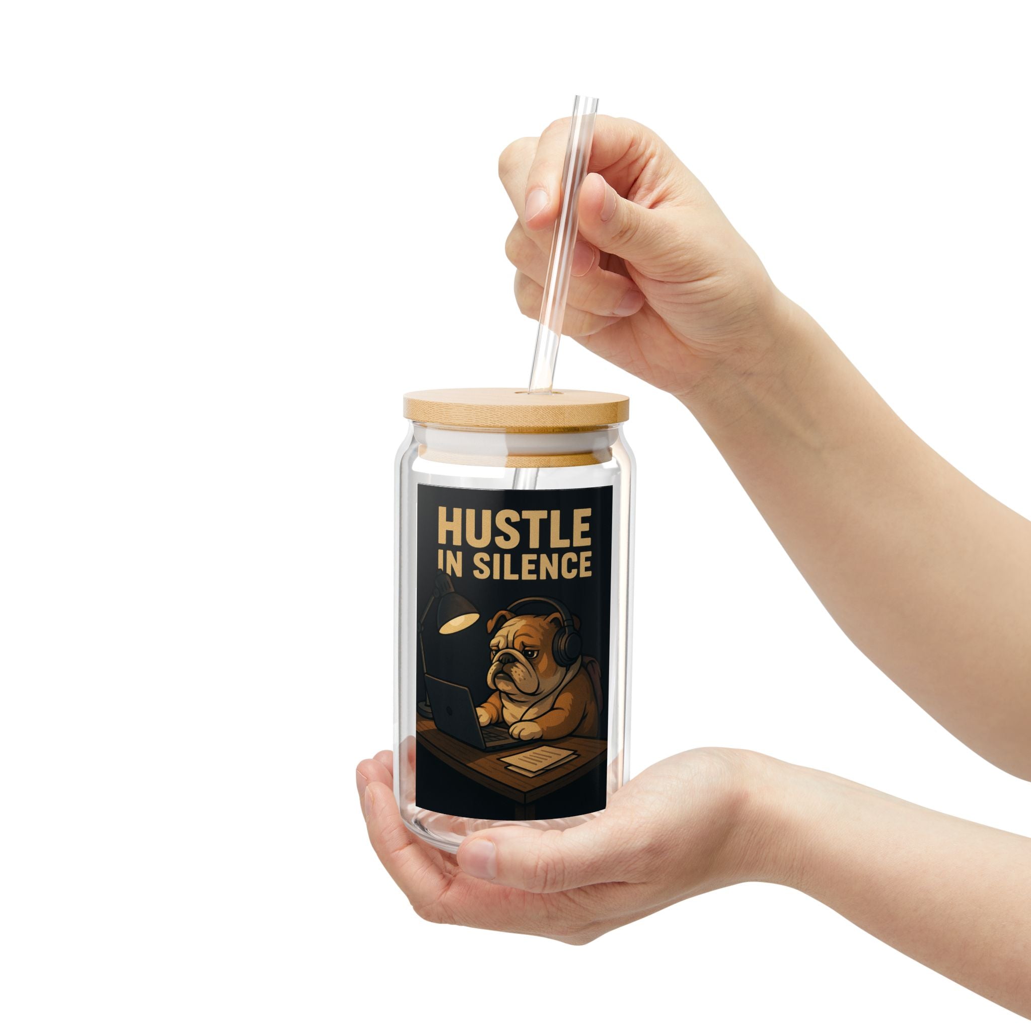 Hustle in Silence Bulldog Sipper Glass 16oz Motivational Drink Jar