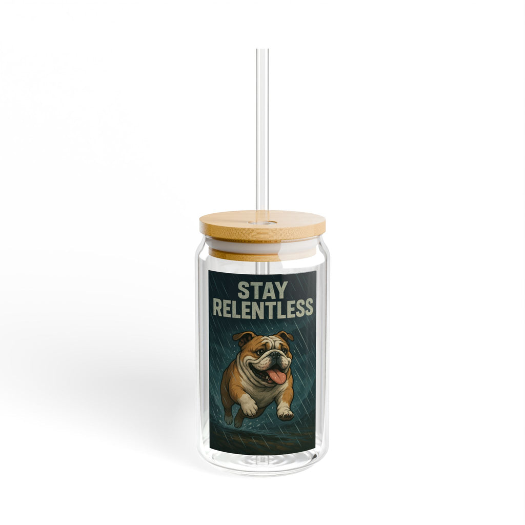 Stay Relentless Bulldog Sipper Glass 16oz Motivational Straw Tumbler