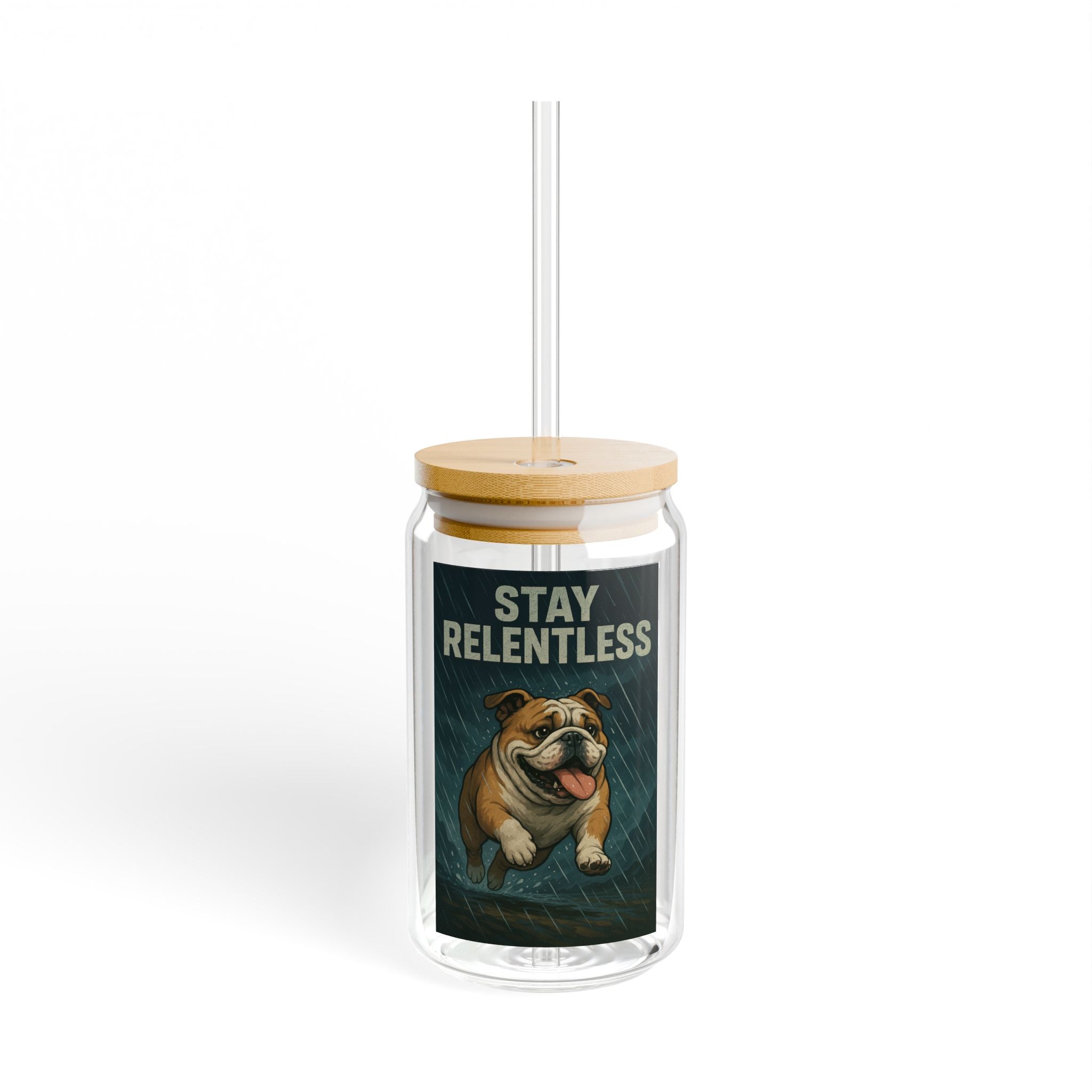 Stay Relentless Bulldog Sipper Glass 16oz Motivational Straw Tumbler