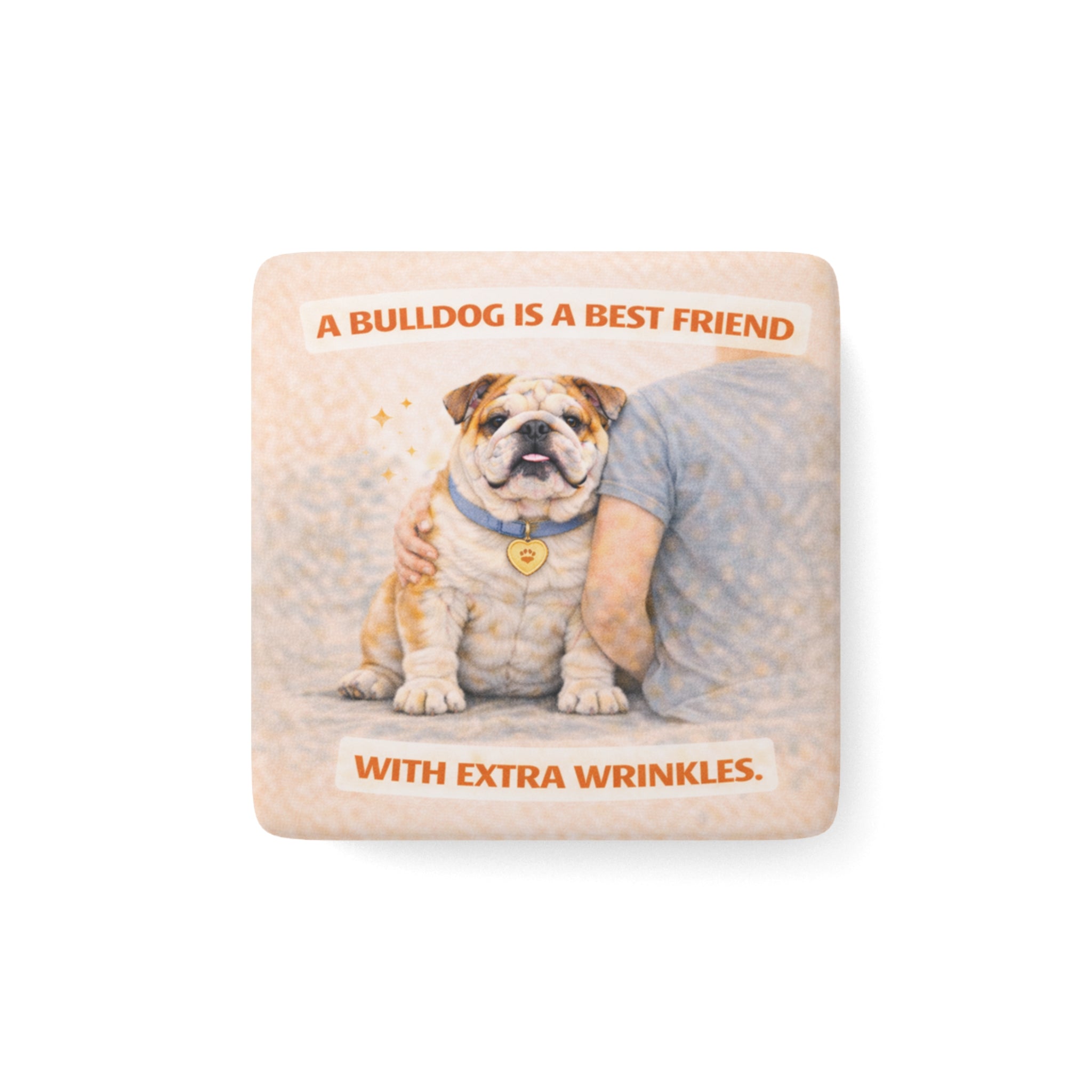 Bulldog with Owner Porcelain Magnet | Square dog quote magnet