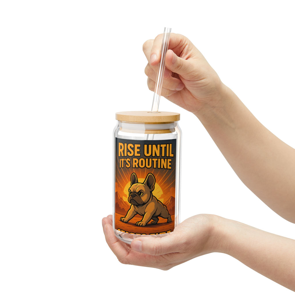 Rise Until It's Routine 16oz Sipper Glass Motivational Bulldog Drink Tumbler