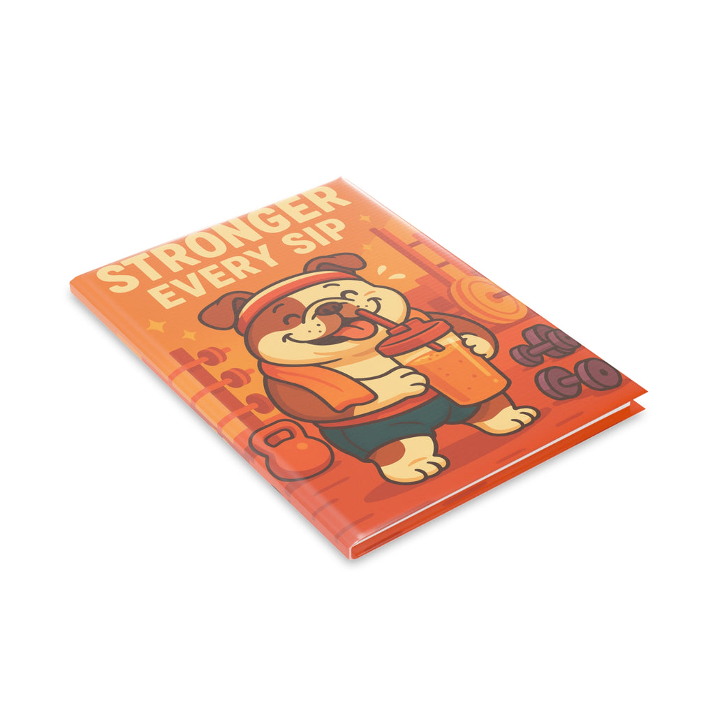 Puffy Cover Notebook - Stronger Every Sip, Fitness Journal, Workout Diary, Dog Lover Gift, Office Supplies