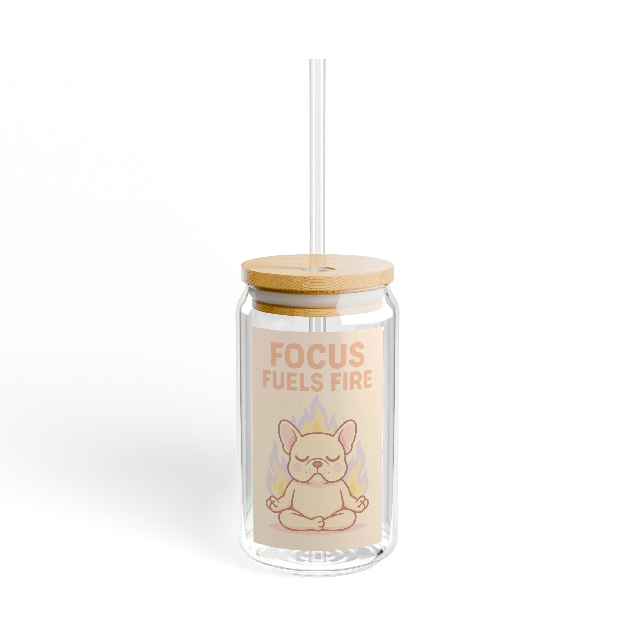 Meditating Frenchie Sipper Glass 16oz Inspirational 'Focus Fuels Fire' Drinkware