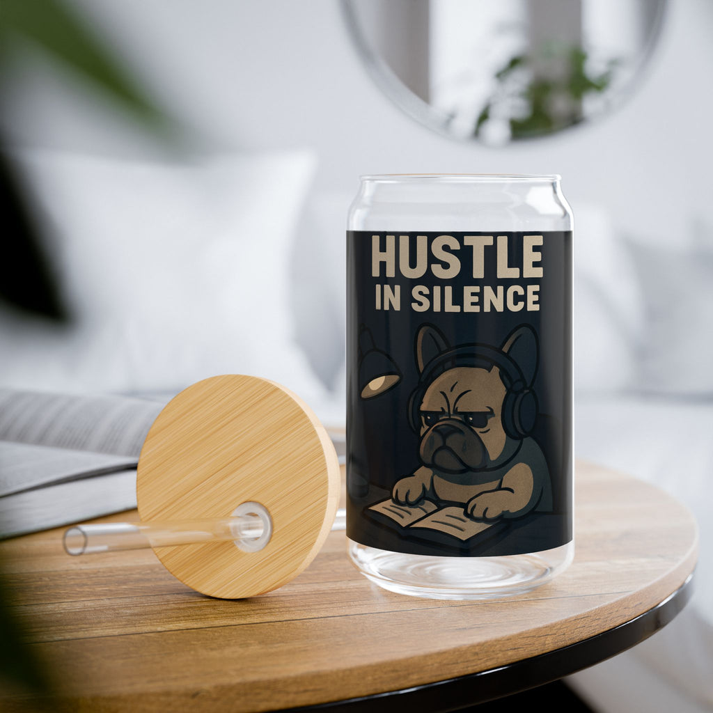 Sipper Glass "Hustle in Silence" Motivational 16oz Drinking Jar