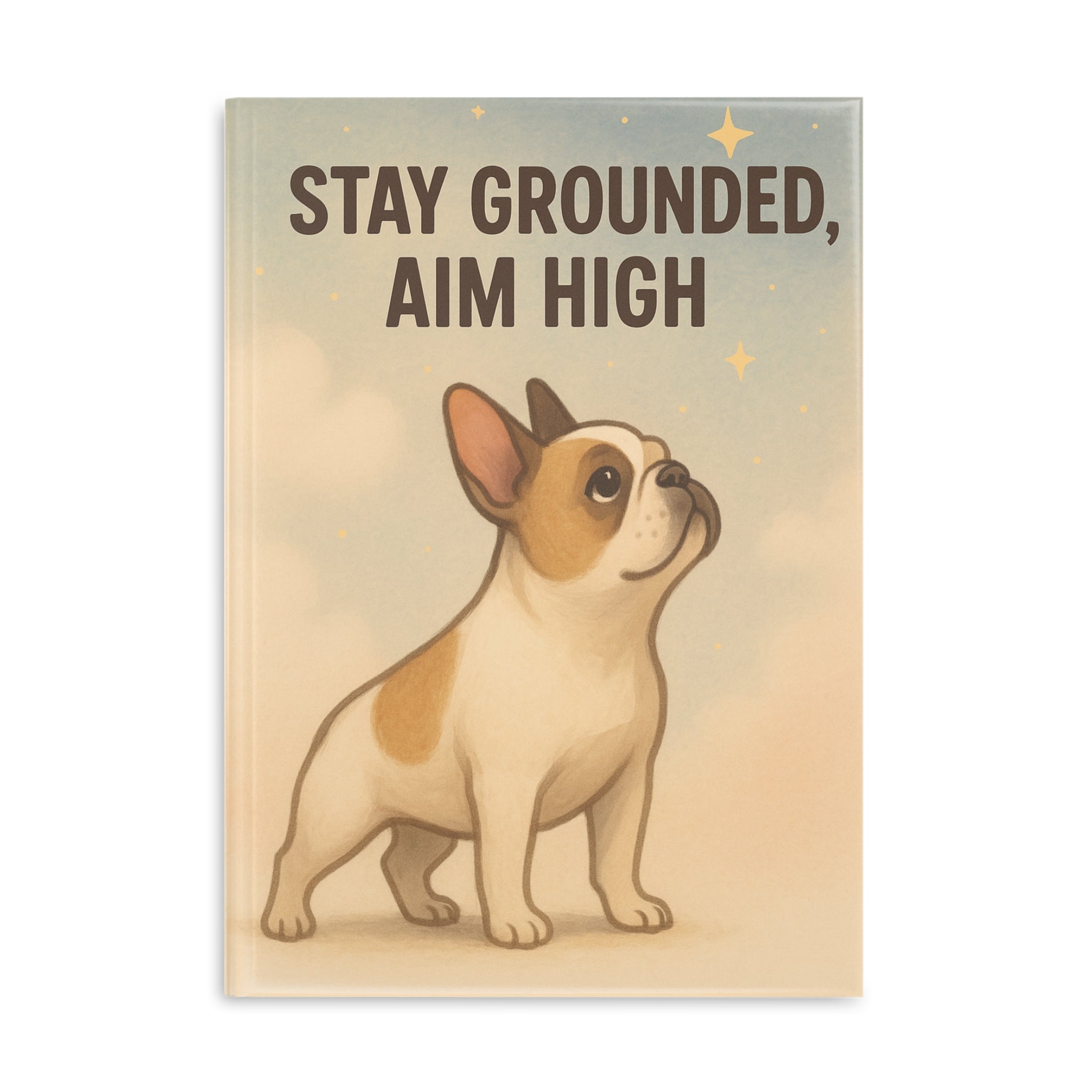 Inspirational Dog-Themed Hardcover Notebook, Stay Grounded Aim High, Gifts for Dog Lovers, Journaling, Planner, Birthday, Dog Parent