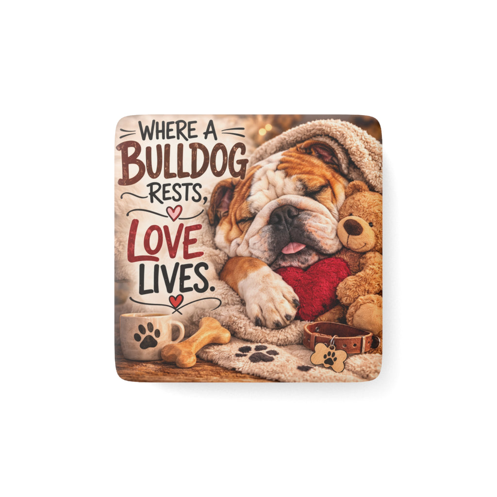 Where a Bulldog Rests Love Lives Porcelain Magnet