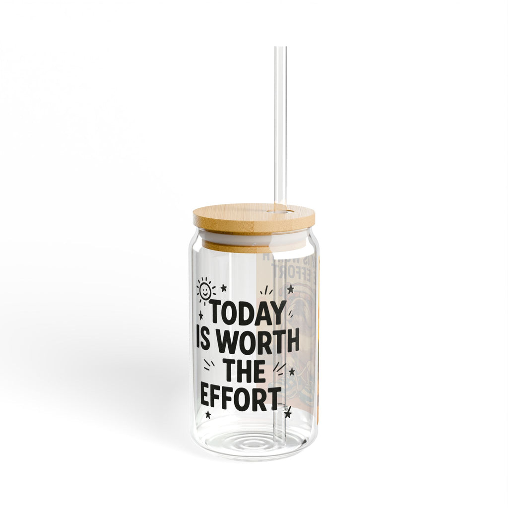 Inspirational Sipper Glass, Today is Worth the Effort, Motivational Drinkware for Coffee, Tea, Gifts for Friends, Eco-Friendly Straw