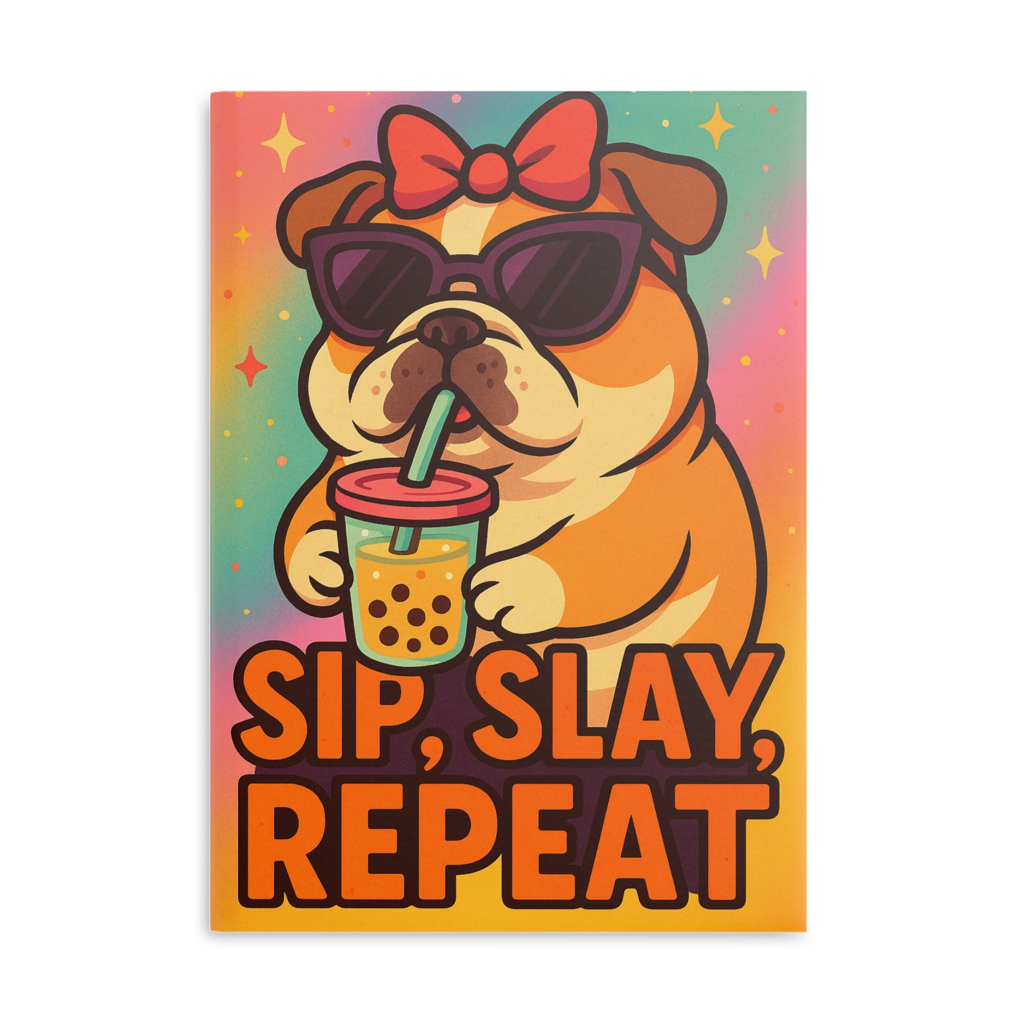 Sip, Slay, Repeat Hardcover Notebook | Cute Dog Journal for Note-Taking, Sketching, Gifts, Pet Lovers, Fun Desktop Decor