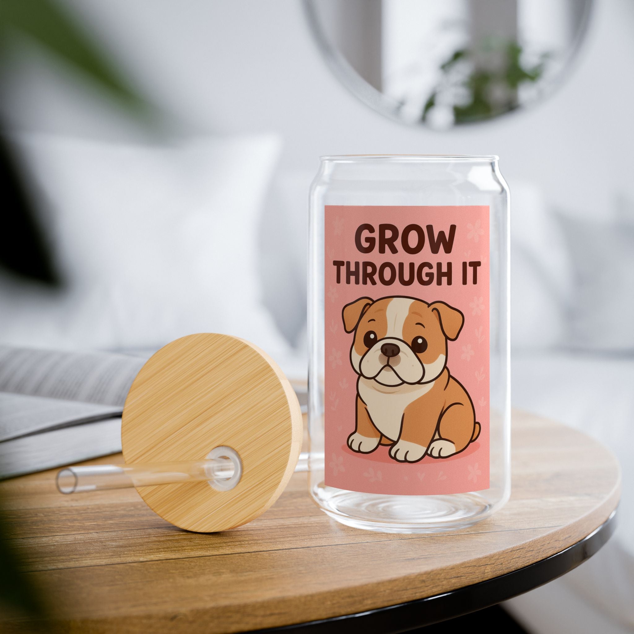Grow Through It 16oz Sipper Glass Inspirational Motivational Drinkware