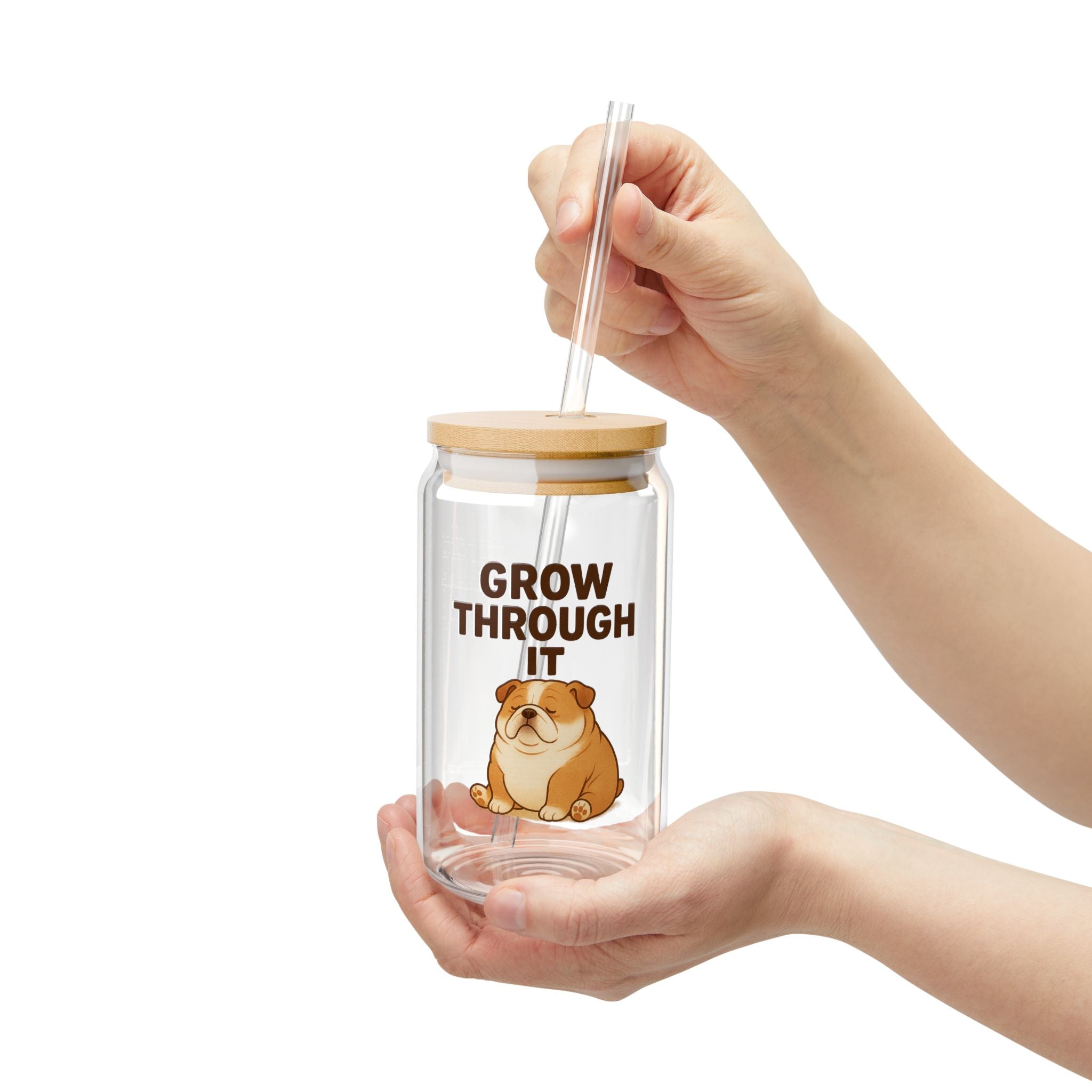 Grow Through It Bulldog 16oz Sipper Glass with Straw — Cute Motivational Drink Tumbler