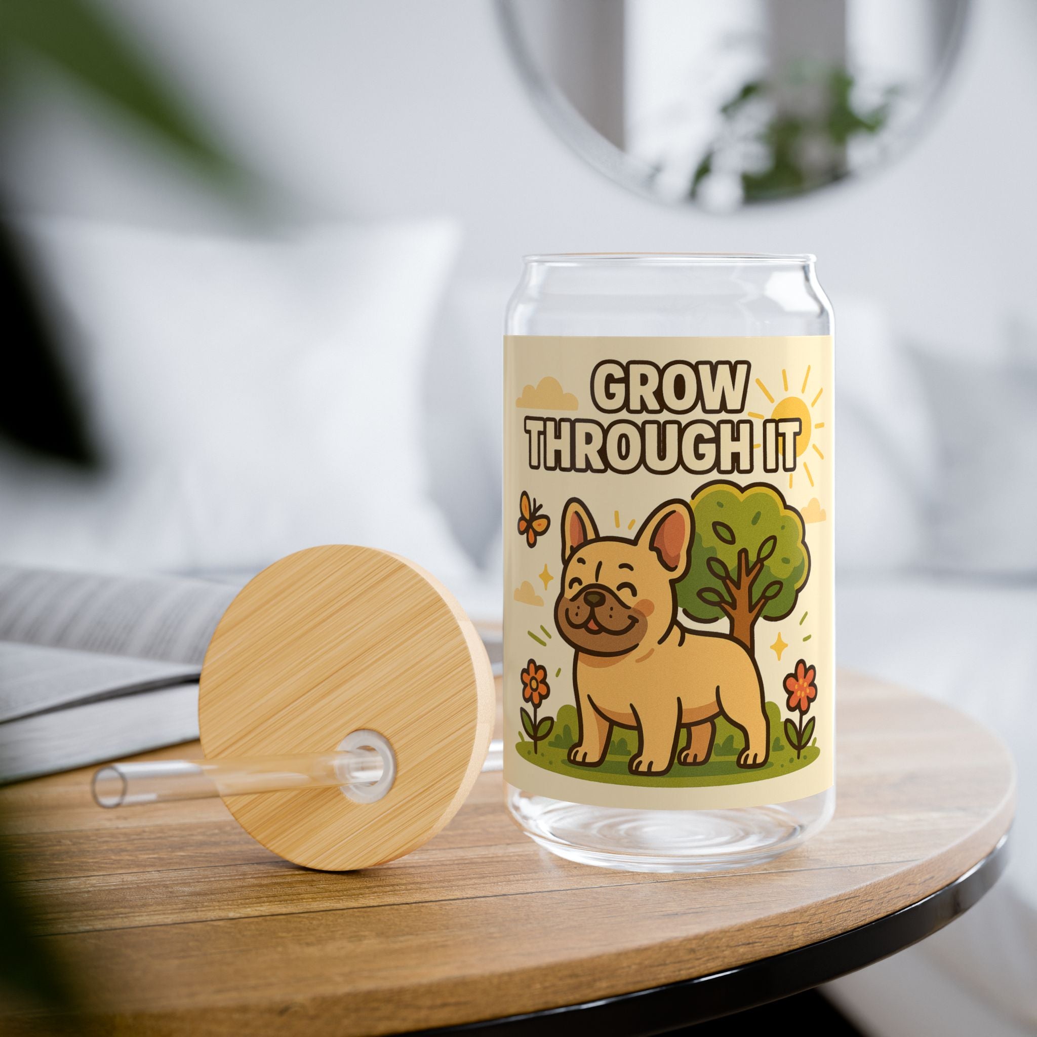 Grow Through It Sipper Glass 16oz Cute French Bulldog Floral Drink Jar