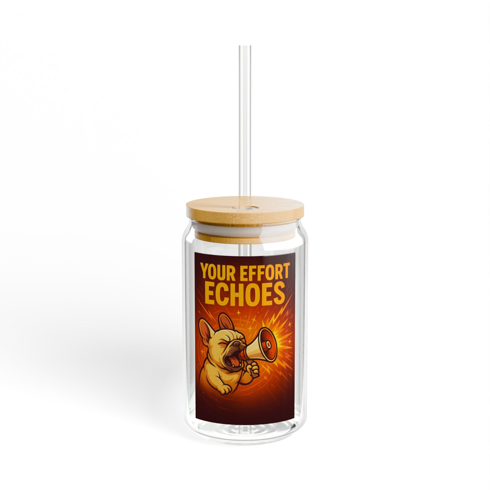 Sipper Glass  'Your Effort Echoes' Motivational Drink Tumbler, 16oz