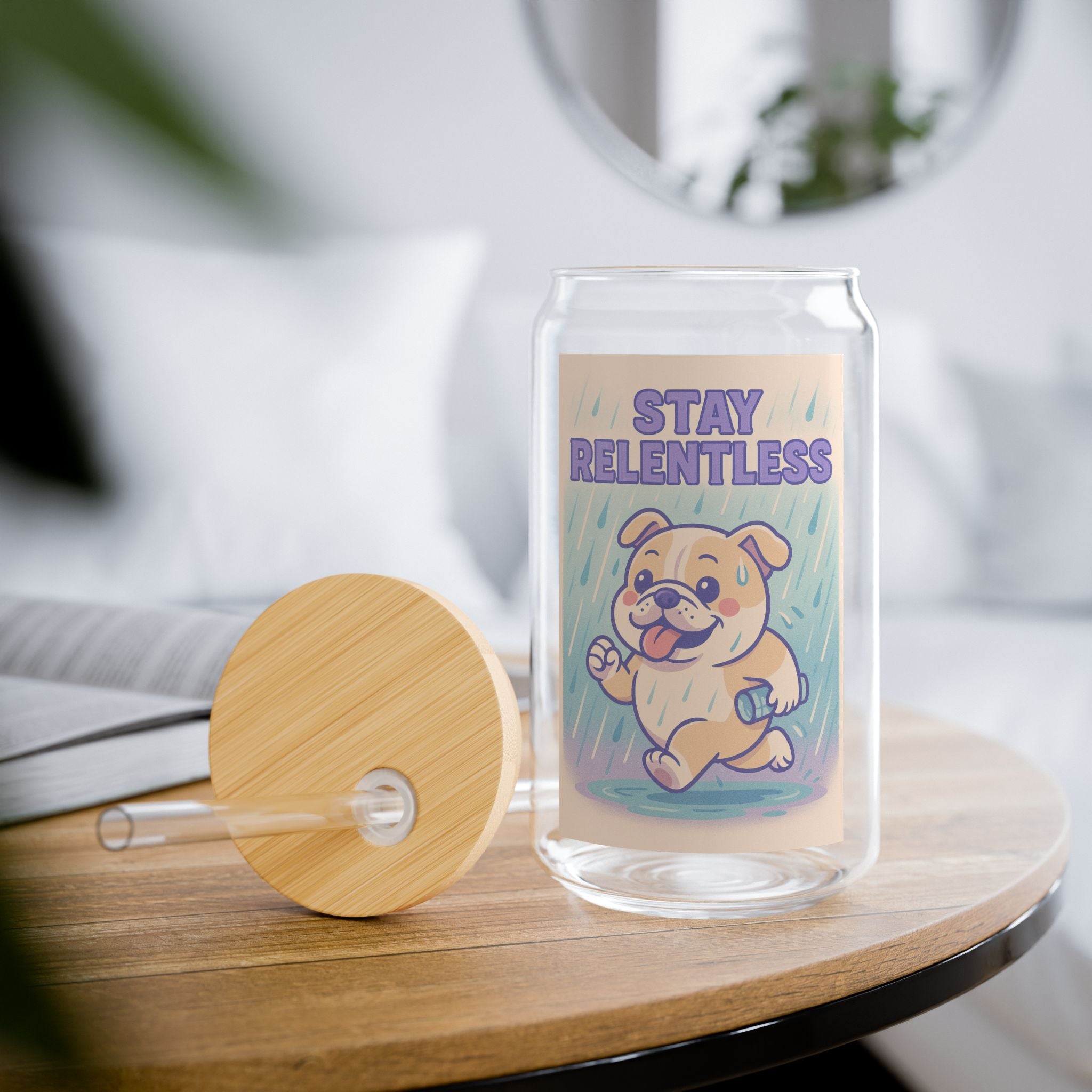 Stay Relentless 16oz Sipper Glass – Cute Motivational Puppy Tumbler with Straw