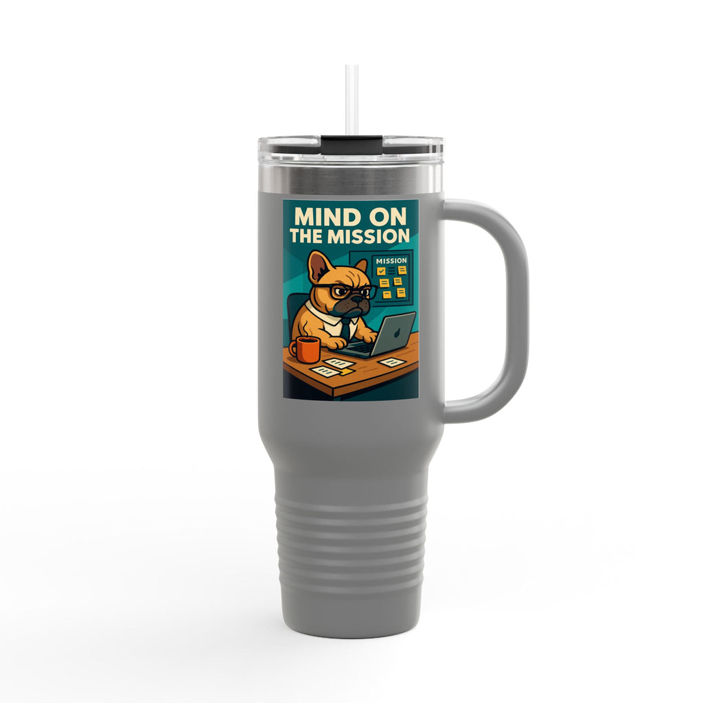 Mind On The Mission Insulated Travel Mug | 40oz Coffee Cup, Motivational Gift, Office Humor, Frenchie Lover Travel Mug, Cute Pet Gifts