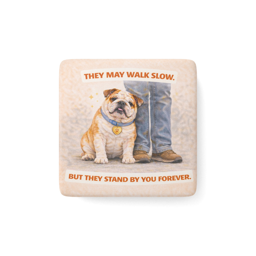 They May Walk Slow Bulldog Magnet | Porcelain Square