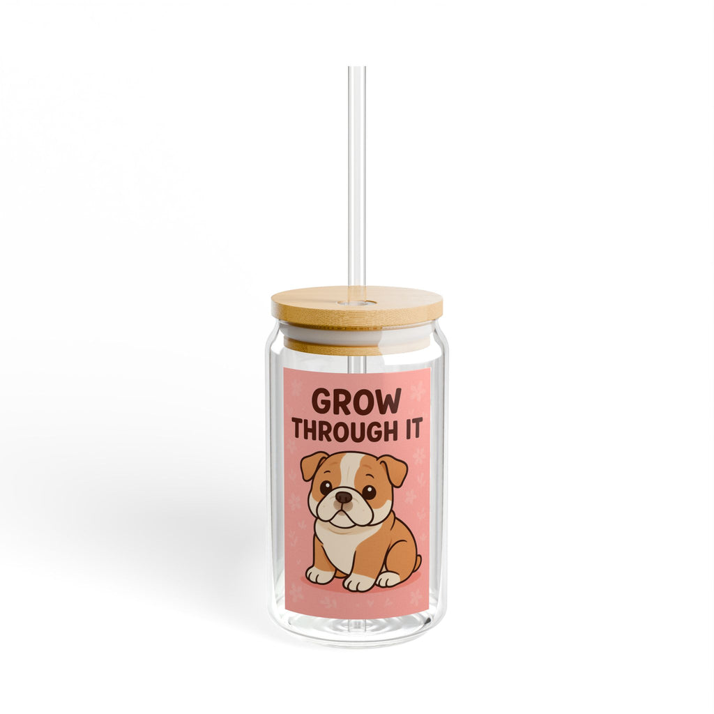 Grow Through It 16oz Sipper Glass Inspirational Motivational Drinkware