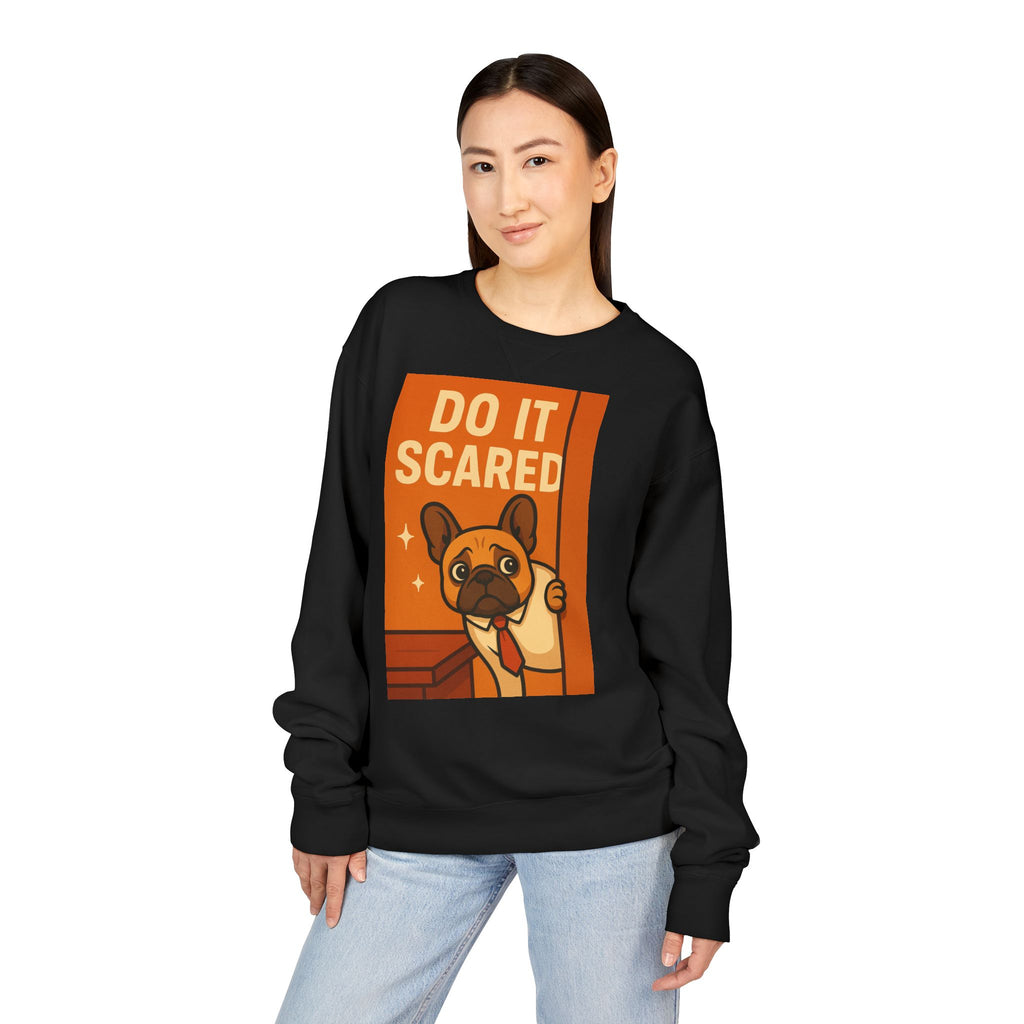Motivational French Bulldog Sweatshirt - Do It Scared, Cozy Crewneck, Gift for Dog Lovers, Inspirational Apparel, Relaxed Fit Sweatshirt