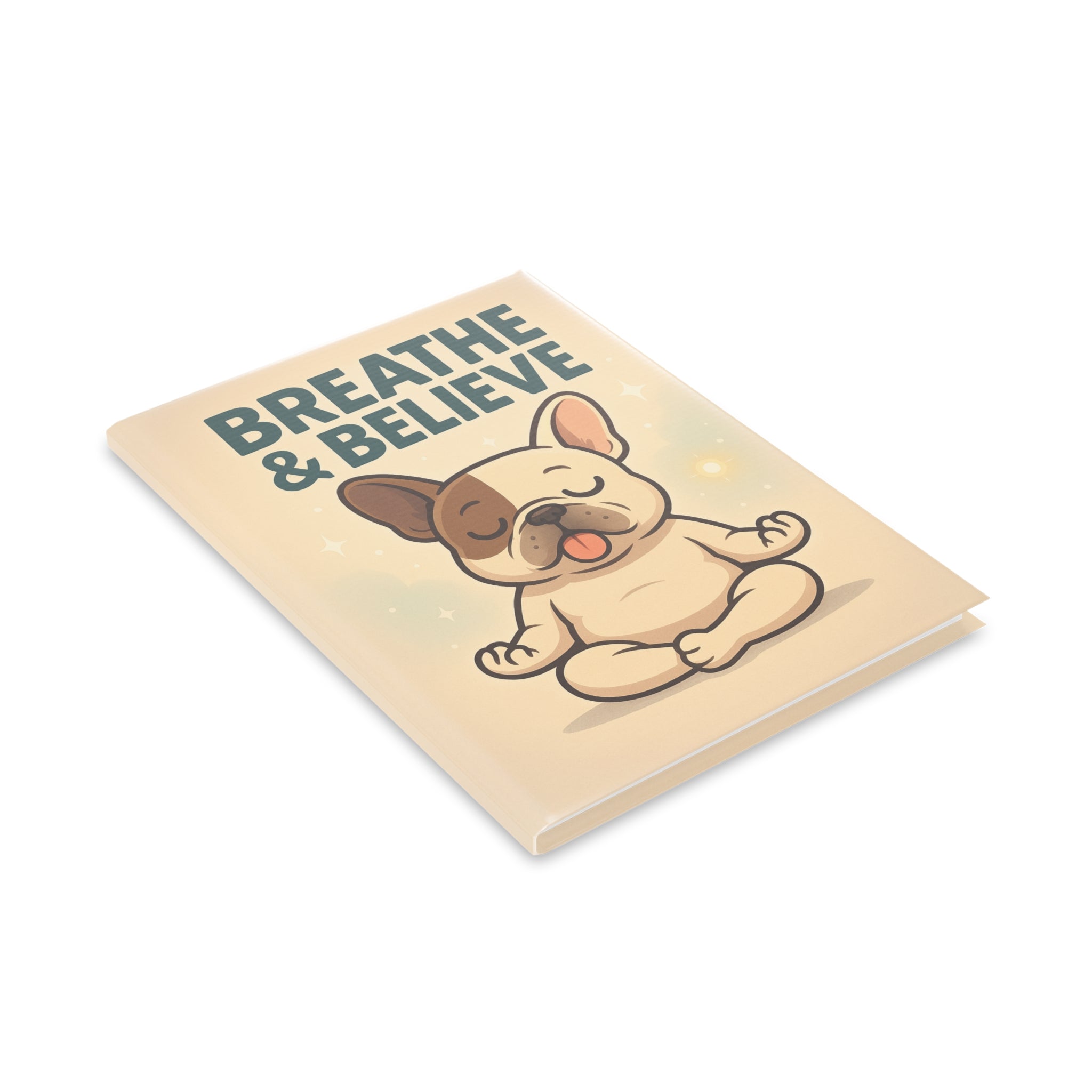 Whimsical Hardcover Notebook - Breathe & Believe, Cute Dog Journal, Motivational Writing, Gift for Pet Lovers, Inspirational Stationery