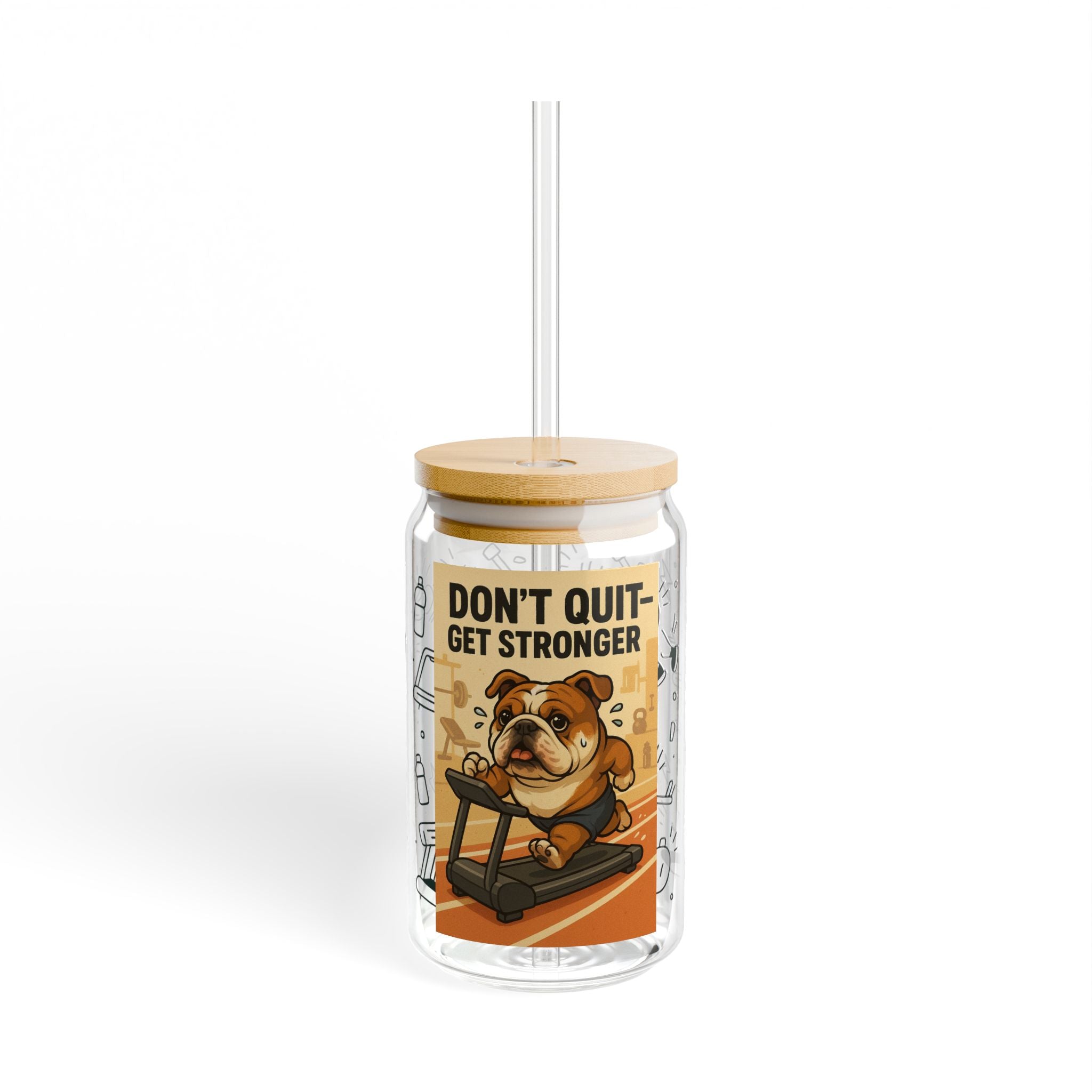 Motivational Sipper Glass - Don't Quit Get Stronger - Fitness, Gym, Workout Water Bottle, Sports Drink Container, Gift for Him/Her