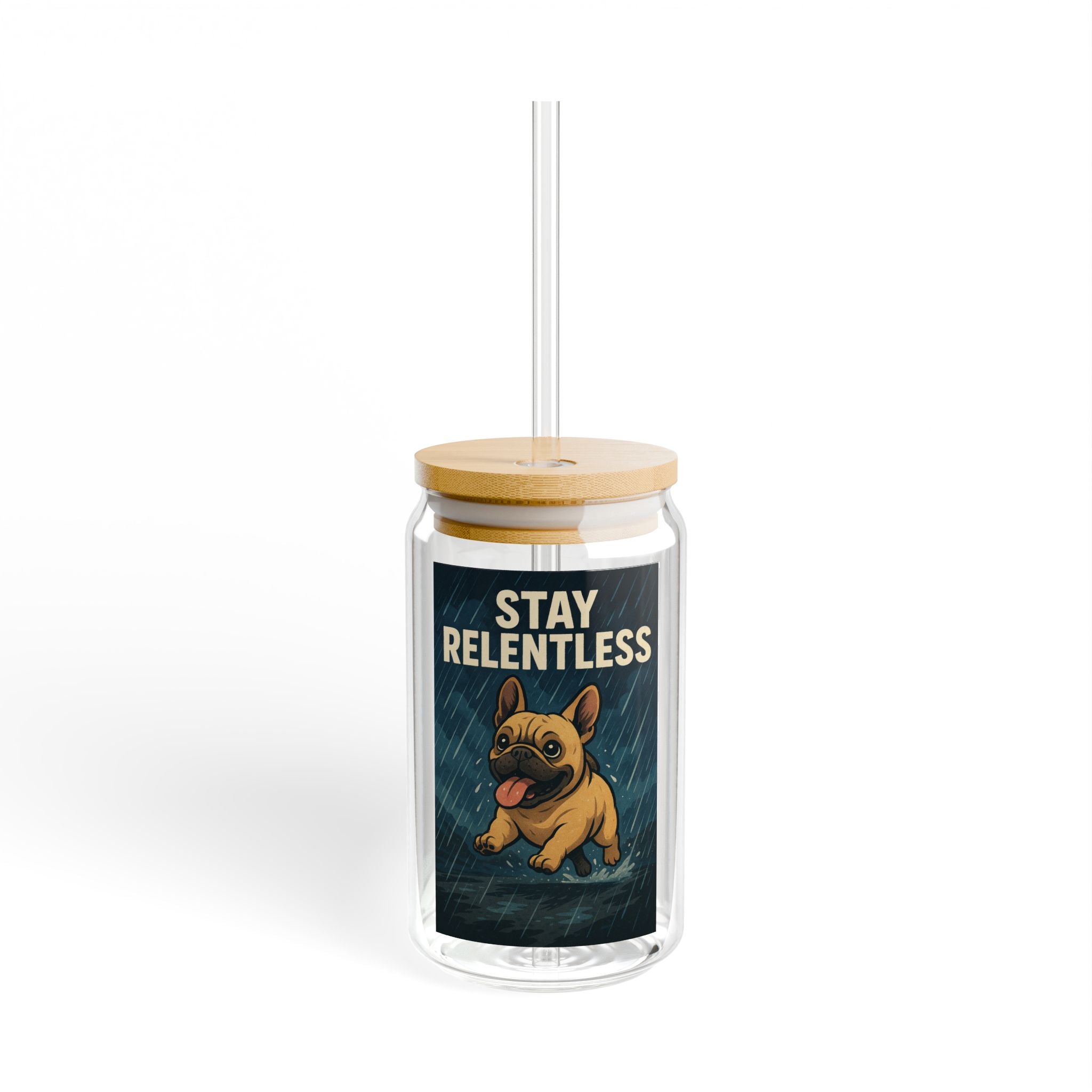 Stay Relentless Sipper Glass – 16oz Motivational Dog Tumbler with Straw