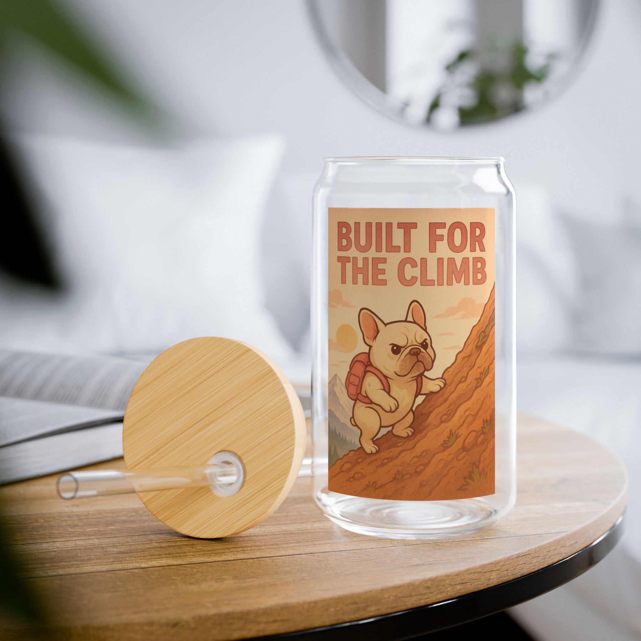 Built for the Climb Sipper Glass Inspirational Travel Adventure 16oz