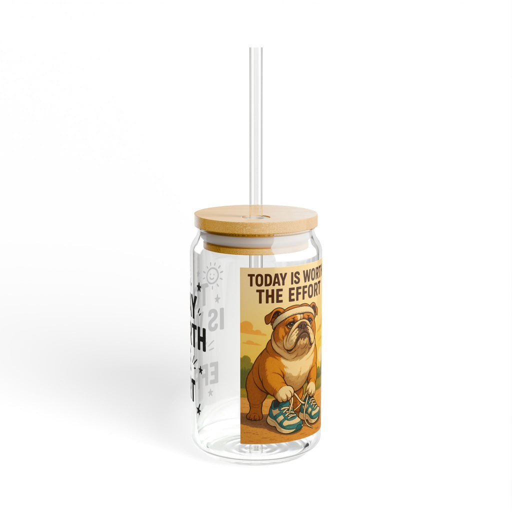 Inspirational Sipper Glass, Today is Worth the Effort, Motivational Drinkware for Coffee, Tea, Gifts for Friends, Eco-Friendly Straw