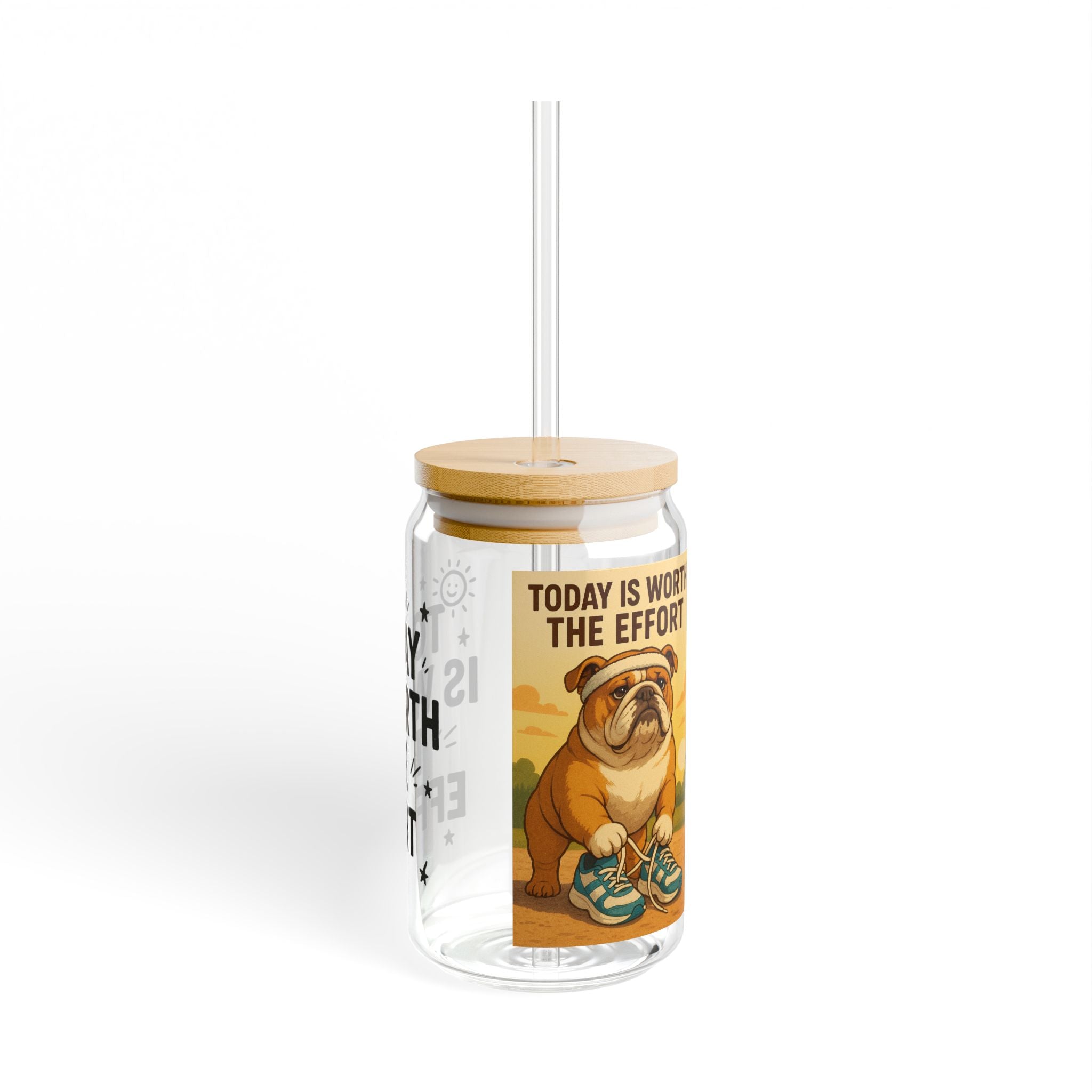 Inspirational Sipper Glass, Today is Worth the Effort, Motivational Drinkware for Coffee, Tea, Gifts for Friends, Eco-Friendly Straw
