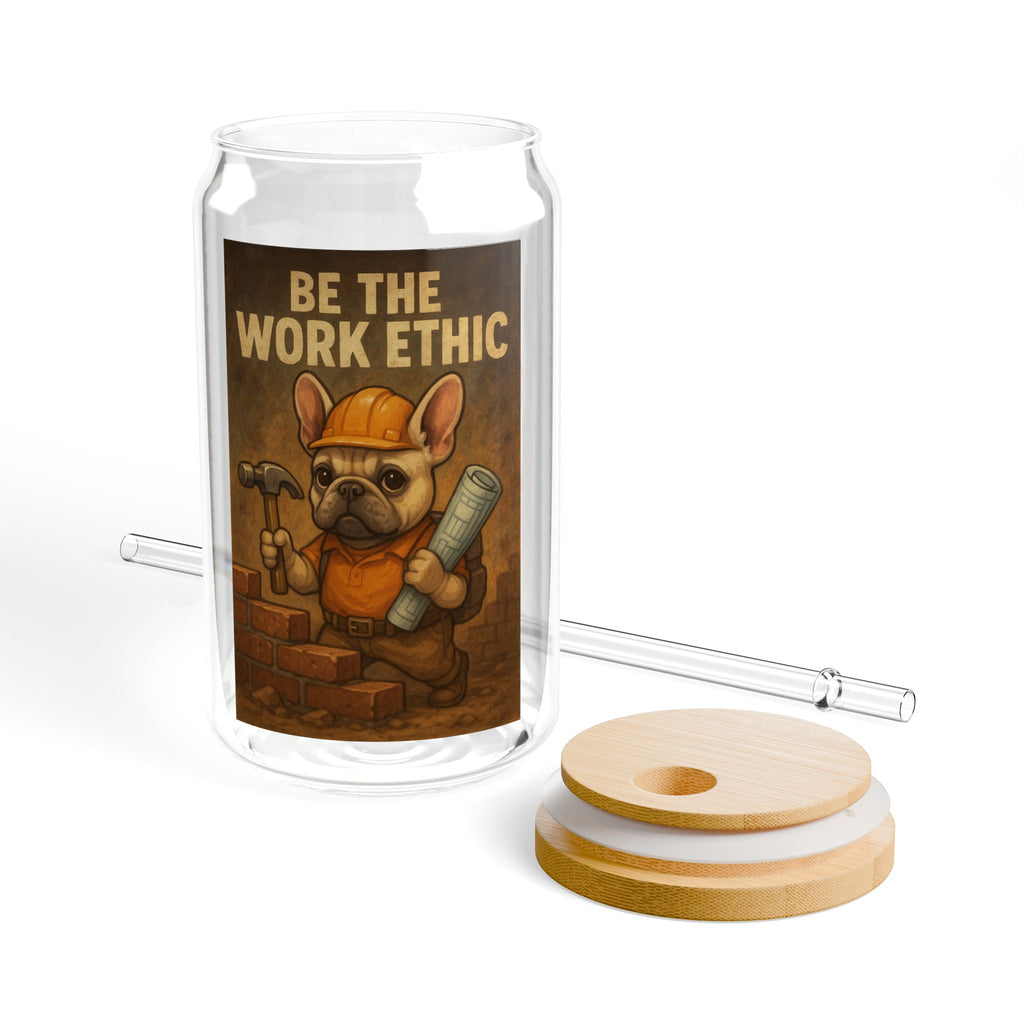 Be The Work Ethic Sipper Glass – 16oz Motivational Drink Tumbler with Straw
