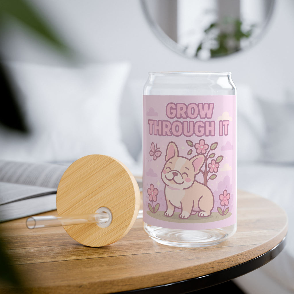 Grow Through It Sipper Glass 16oz Cute Floral French Bulldog Motivational Drink Jar