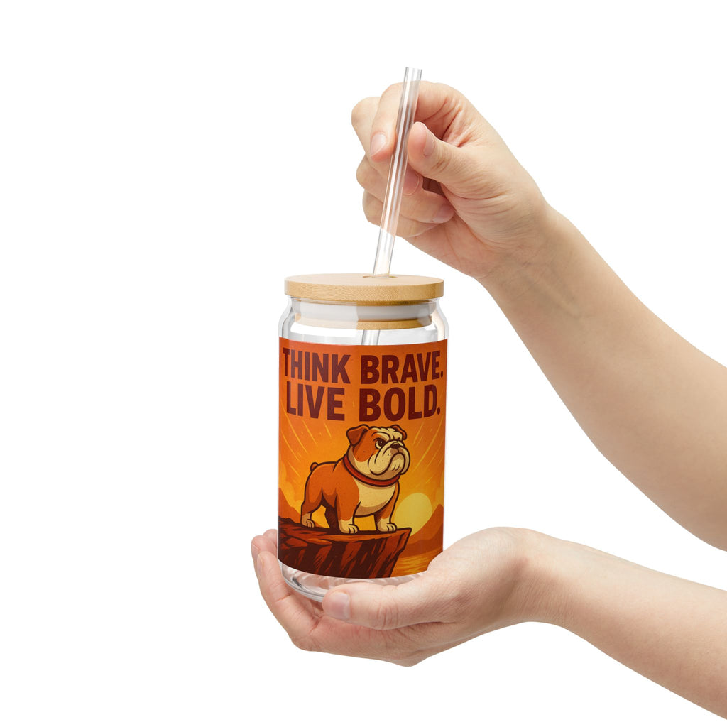 Think Brave Live Bold Bulldog Sipper Glass (16oz)