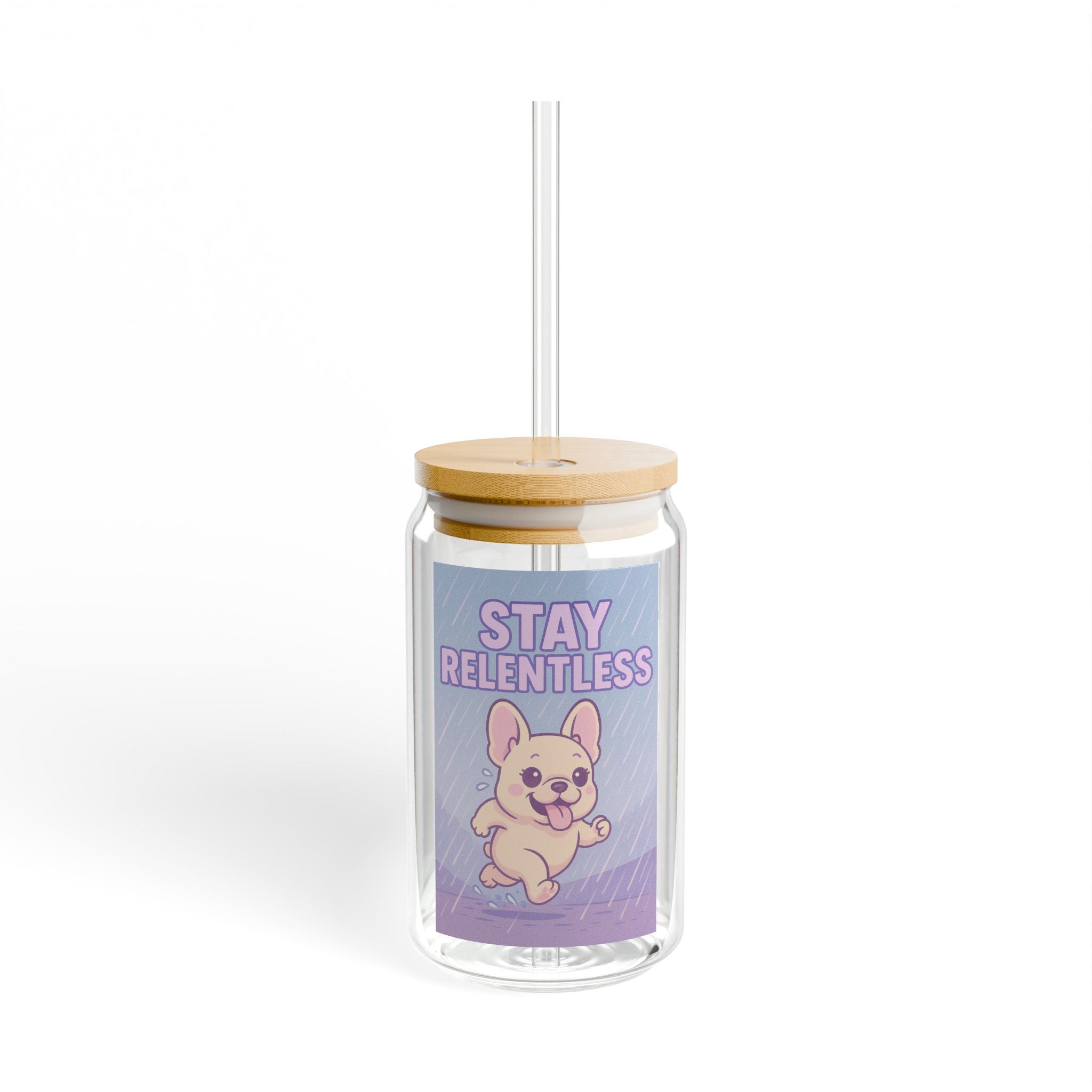 Sipper Glass 'Stay Relentless' Cute French Bulldog Motivational Tumbler (16 oz)