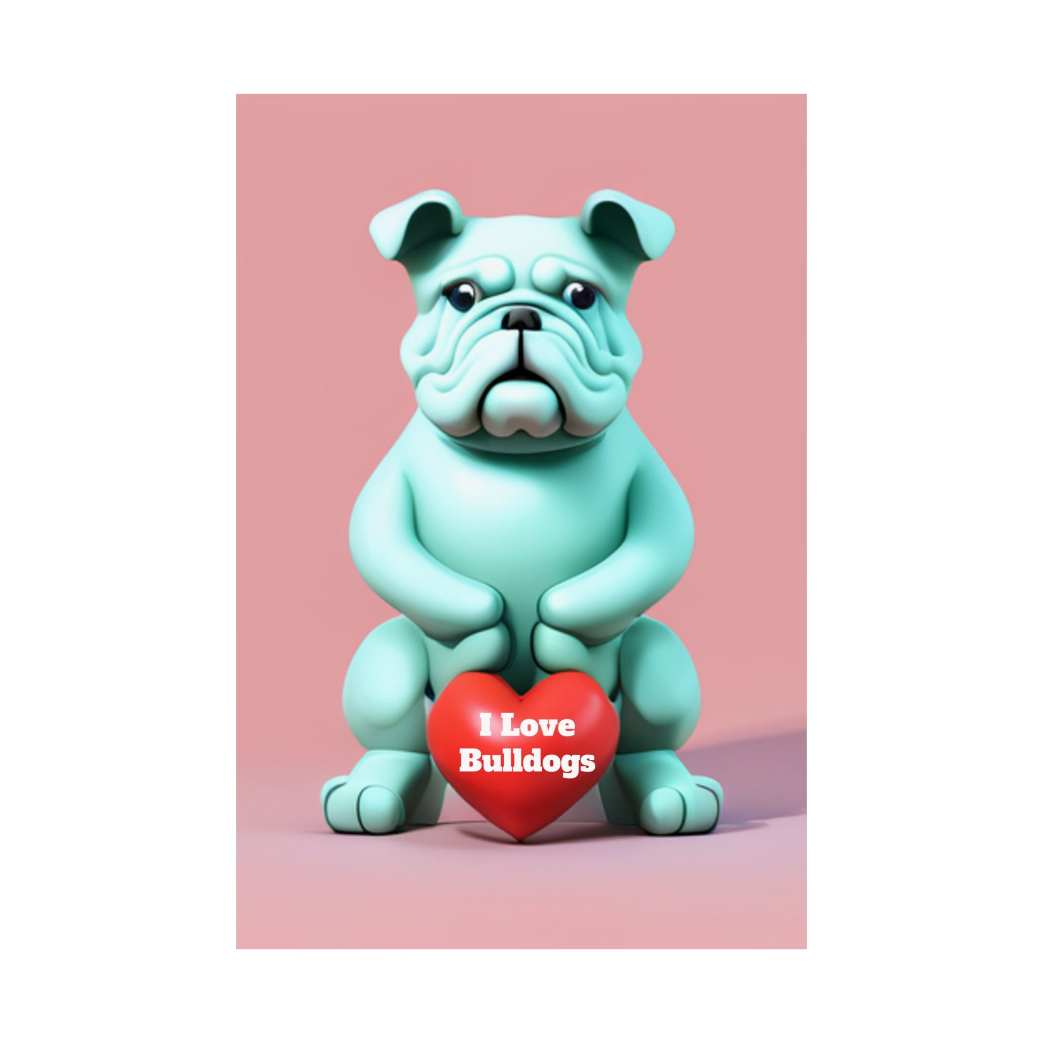 Bulldog Art Print, Bulldog Poster, Bulldog Wall Art , I love Bulldogs, English Bulldog On Matte Vertical Posters
