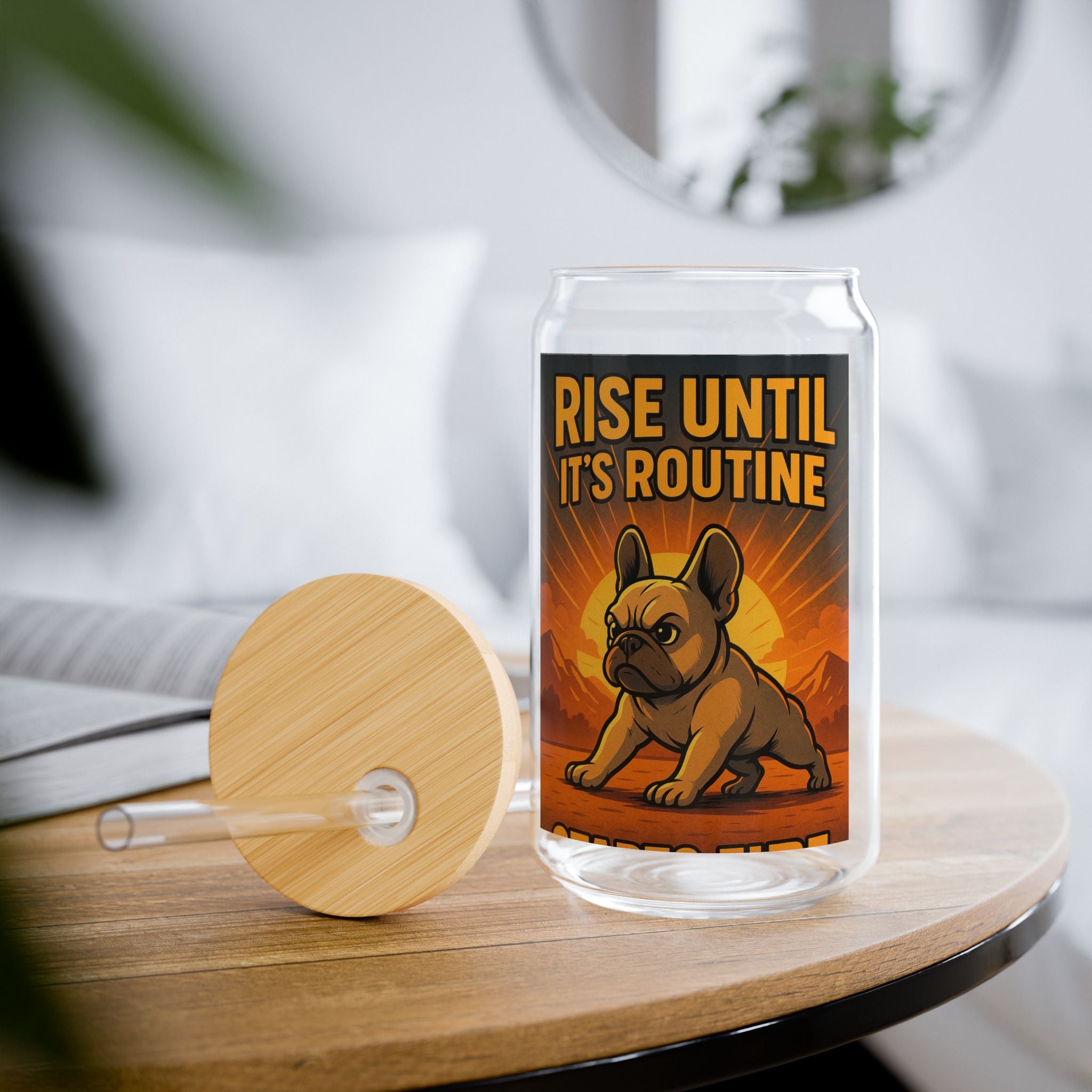 Rise Until It's Routine 16oz Sipper Glass Motivational Bulldog Drink Tumbler