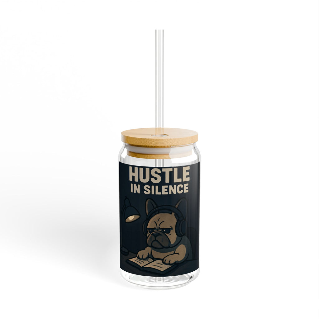 Sipper Glass "Hustle in Silence" Motivational 16oz Drinking Jar