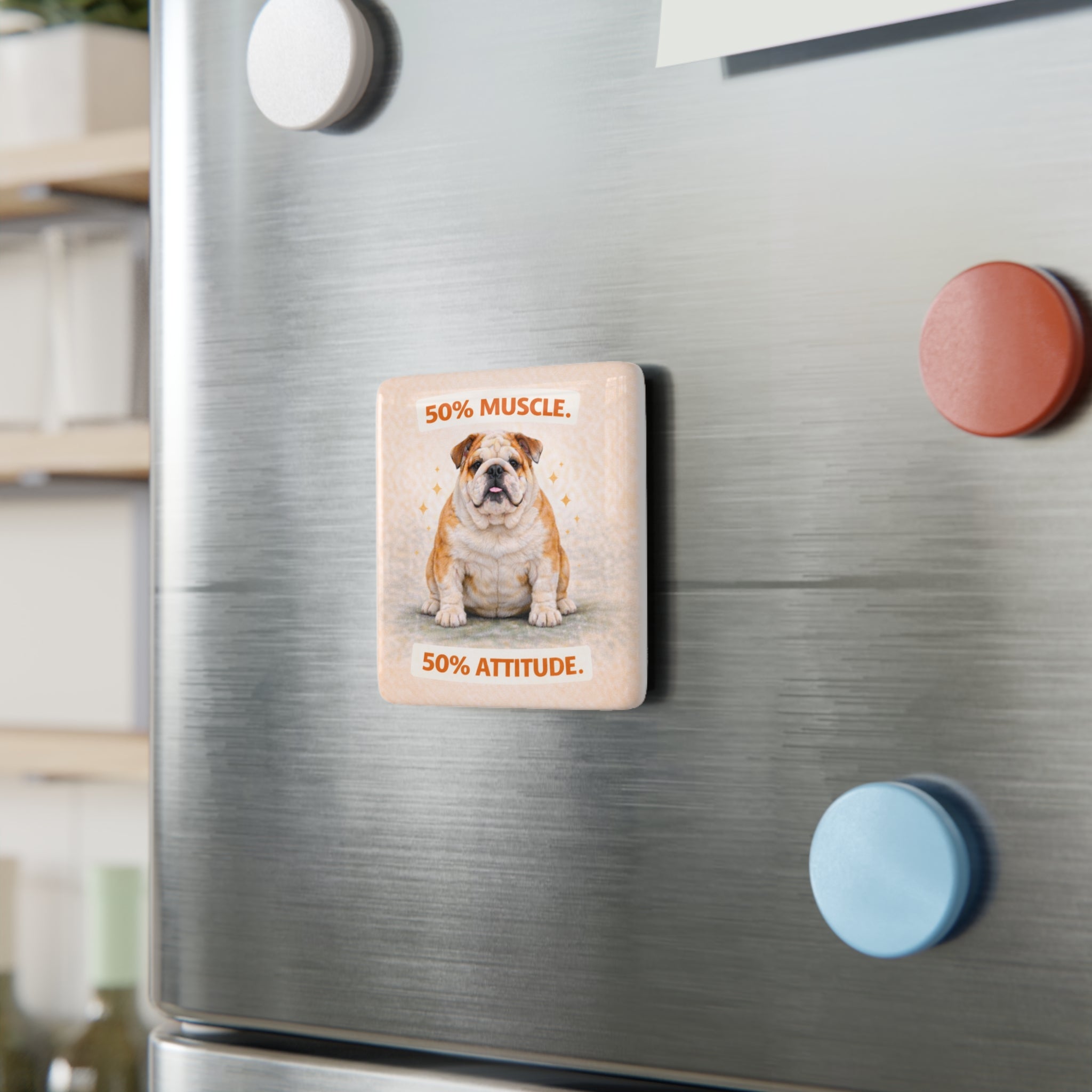 50% Muscle 50% Attitude Bulldog Porcelain Magnet