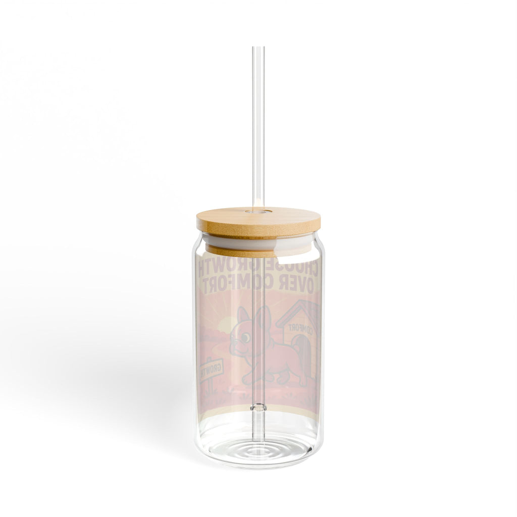 Choose Growth Over Comfort Sipper Glass 16oz Motivational Drink Jar