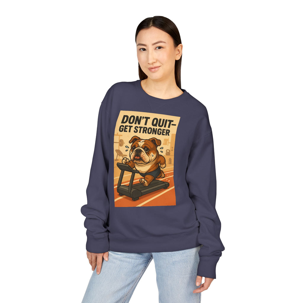 Bulldog Motivational Sweatshirt | Unisex Gym Crewneck, Fitness Gift, Workout Apparel, Don't Quit Get Stronger, Cozy Casual Wear