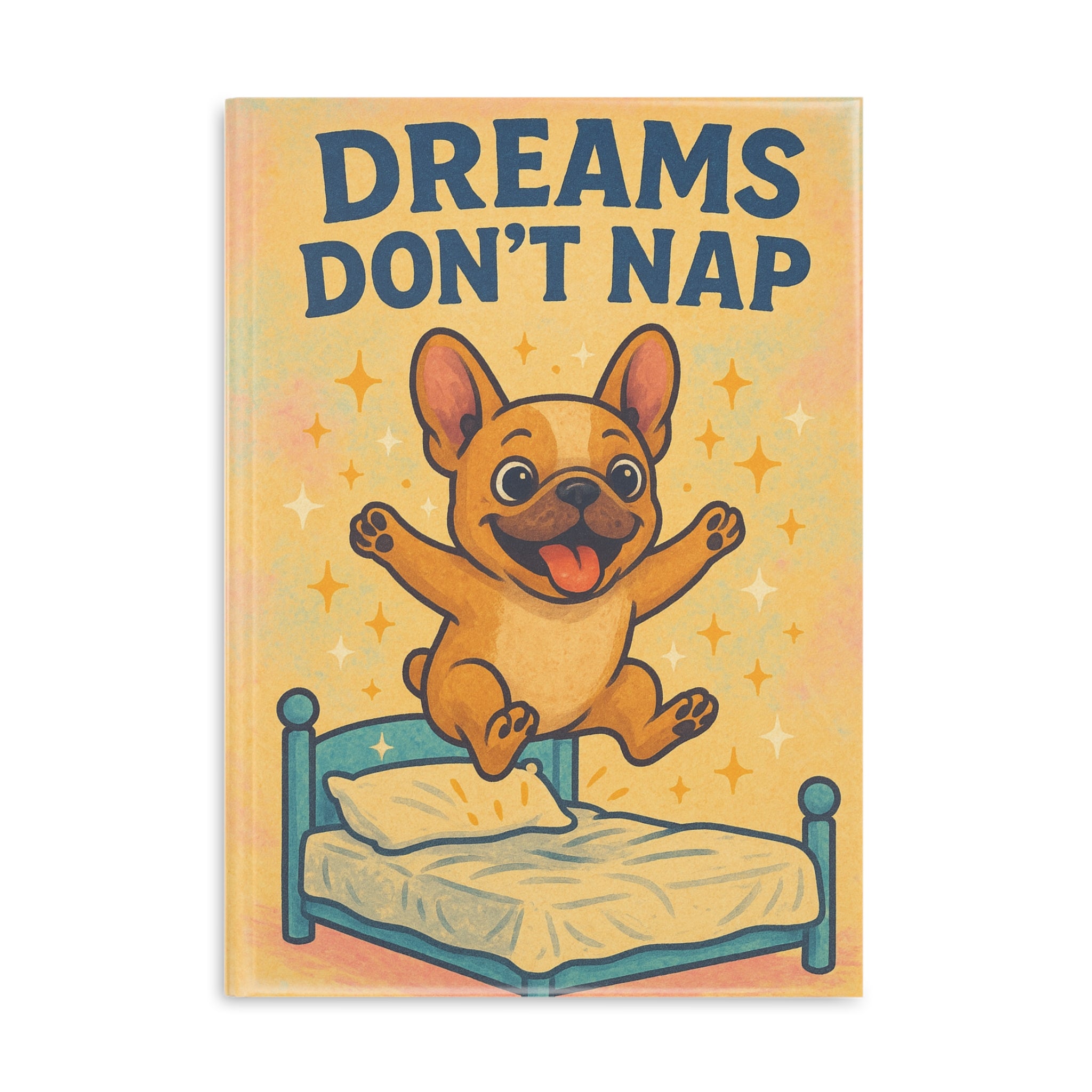 Dreams Don't Nap Hardcover Notebook for Dreamers, Cute Journaling, Gifts for Students, Motivational School Supplies, Stationery for Kids