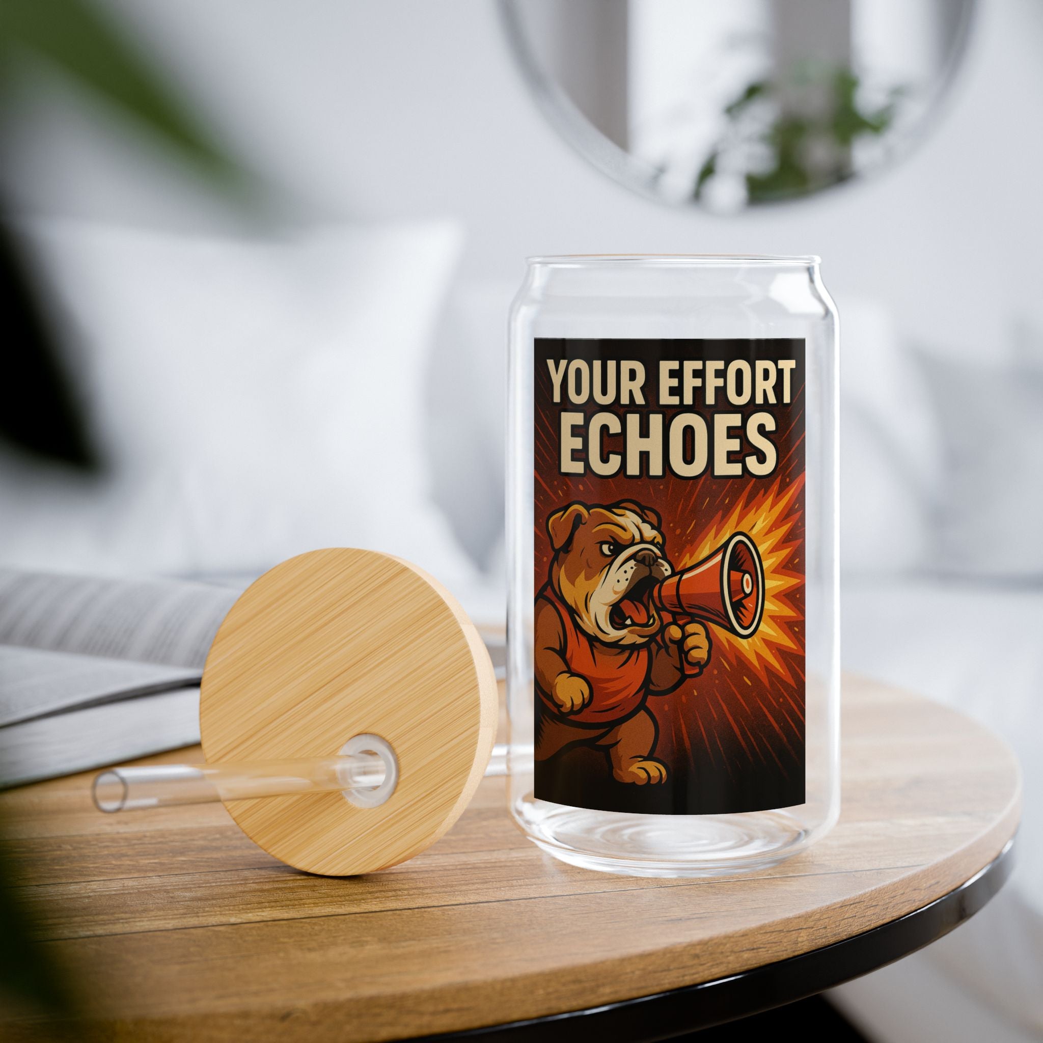 16oz Glass Sipper 'Your Effort Echoes' Bulldog Megaphone Motivational Drinkware