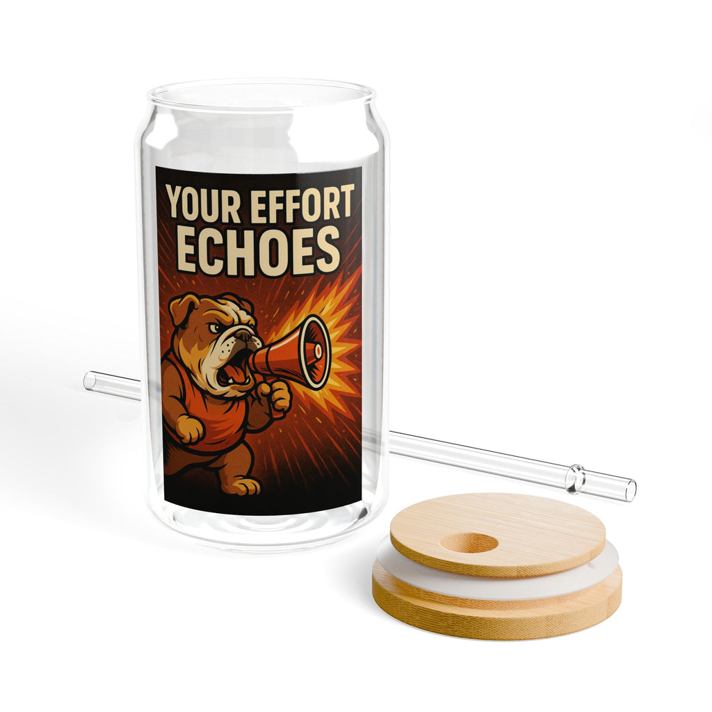 16oz Glass Sipper 'Your Effort Echoes' Bulldog Megaphone Motivational Drinkware