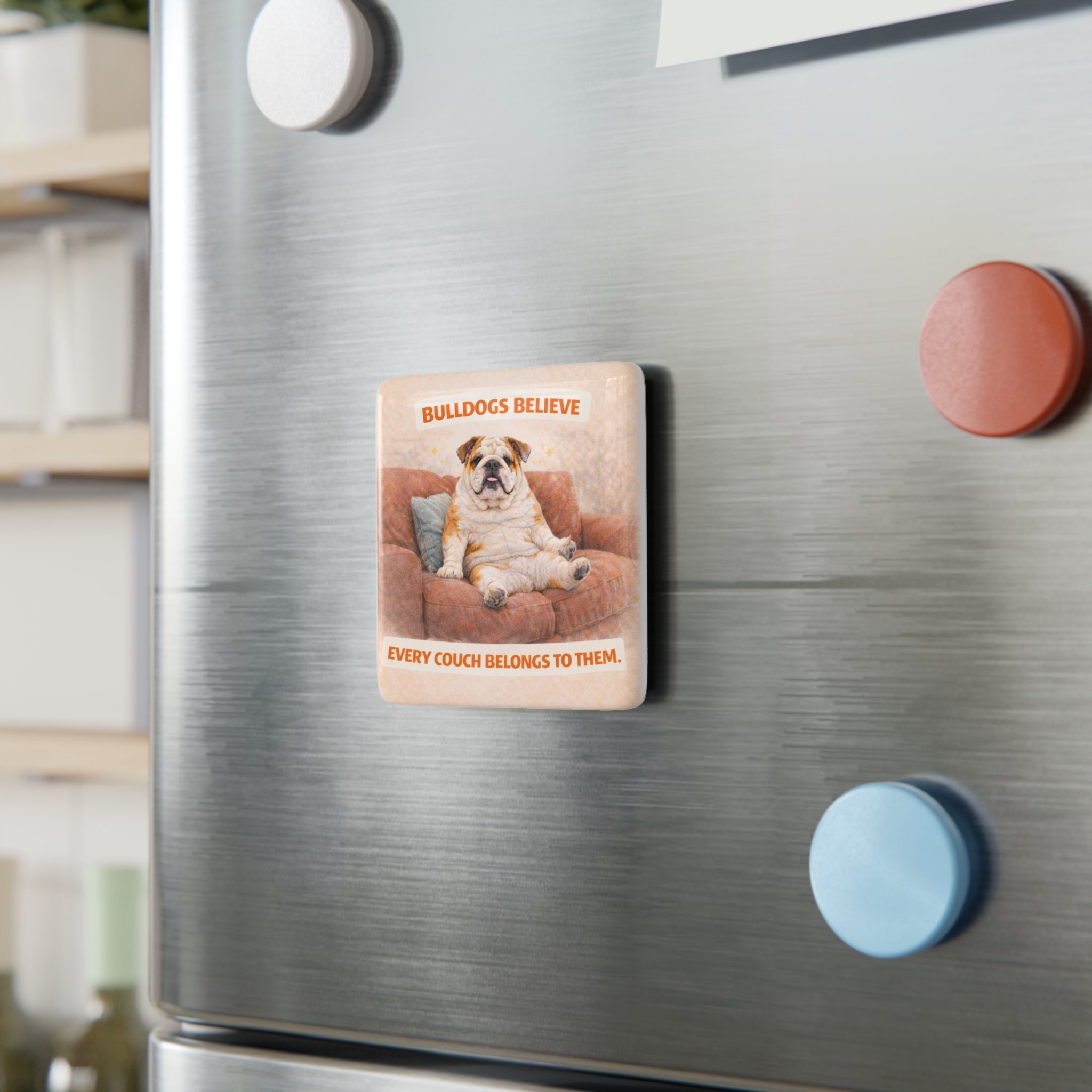 Bulldog on Couch Porcelain Magnet, Square | Funny Pet Quote