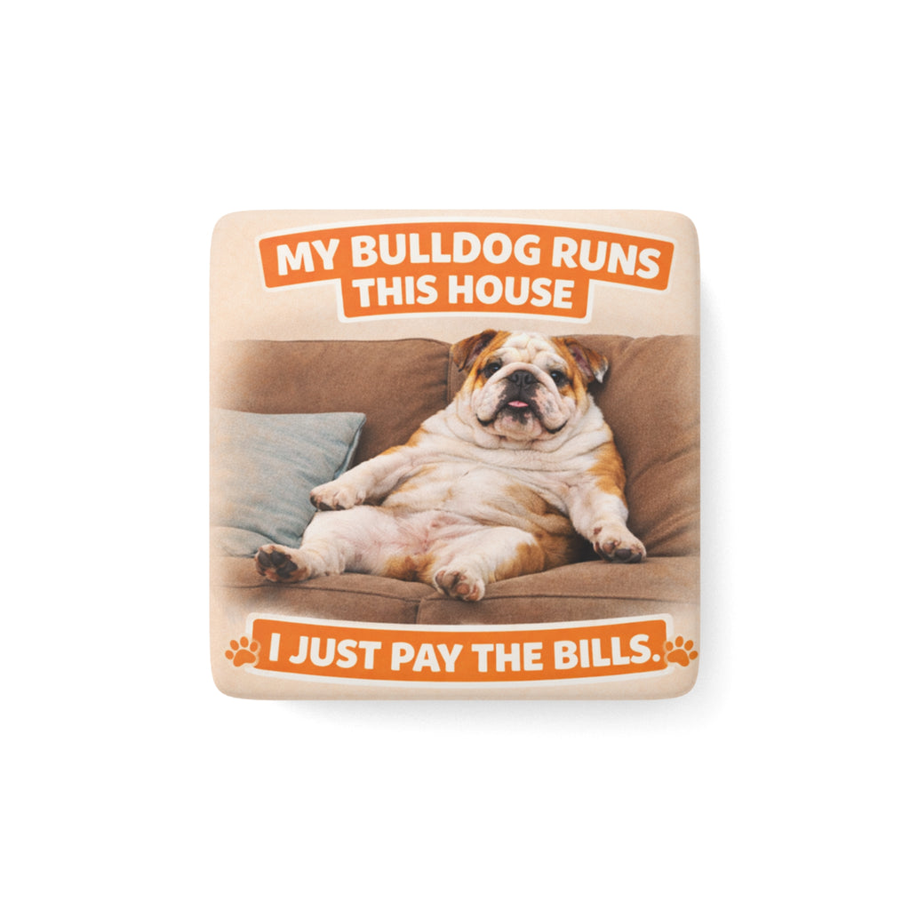 Bulldog Runs This House Porcelain Magnet