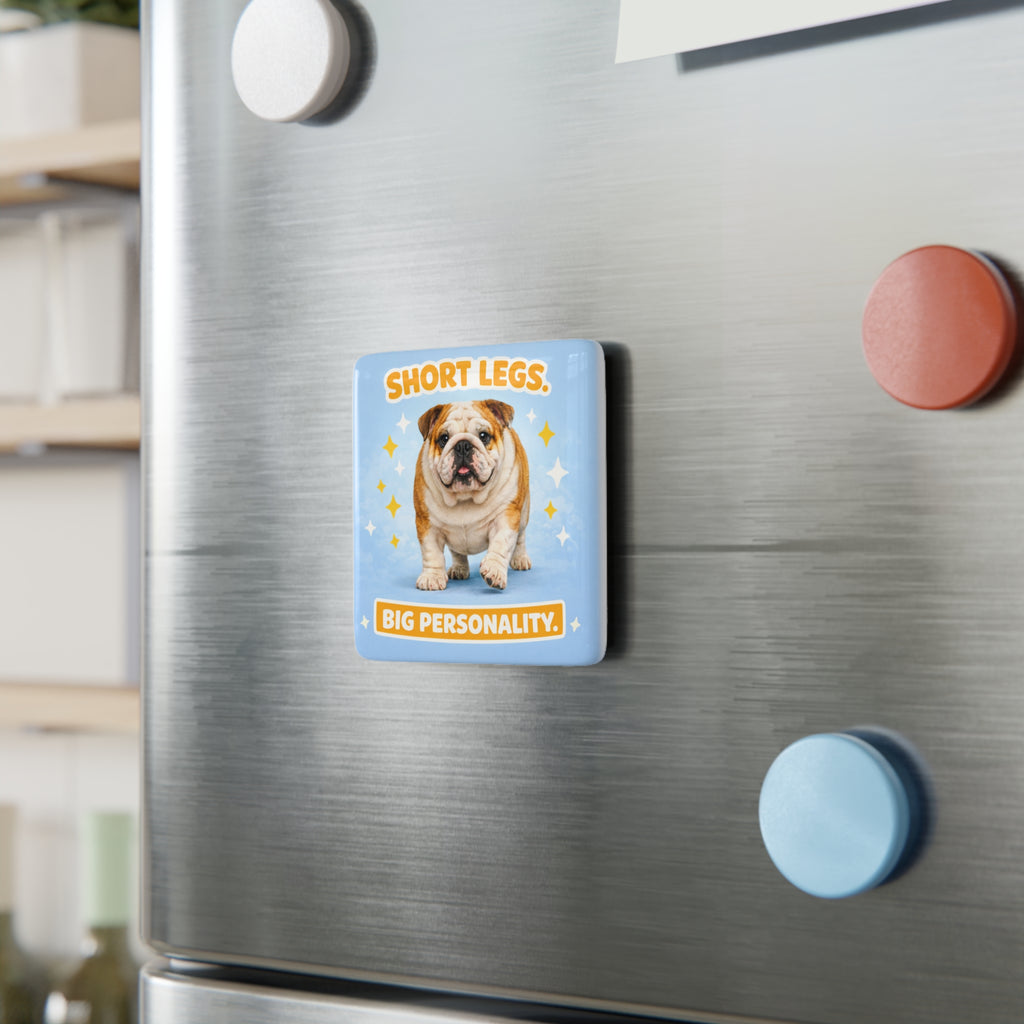 Short Legs Big Personality Bulldog magnet | Porcelain Square