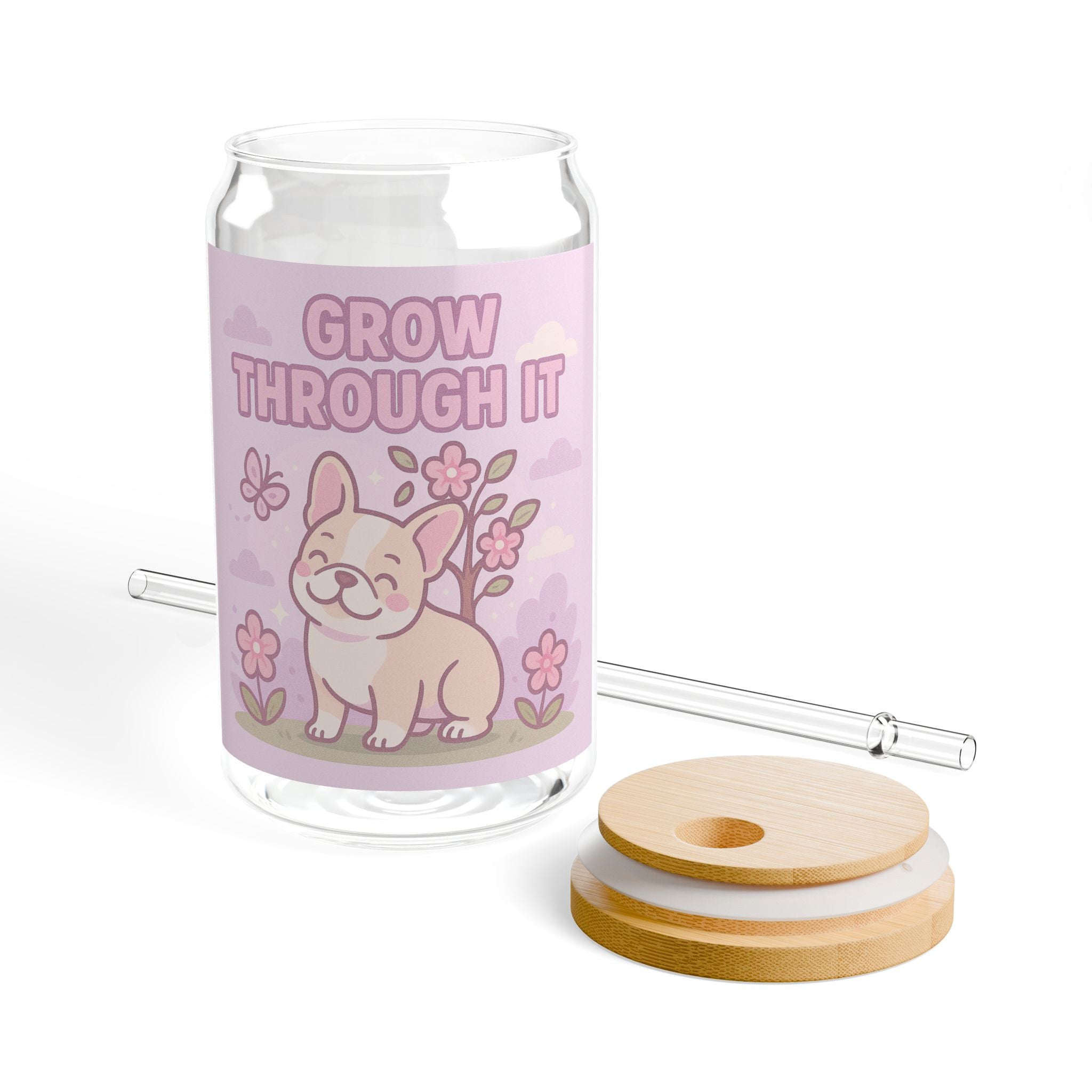 Grow Through It Sipper Glass 16oz Cute Floral French Bulldog Motivational Drink Jar