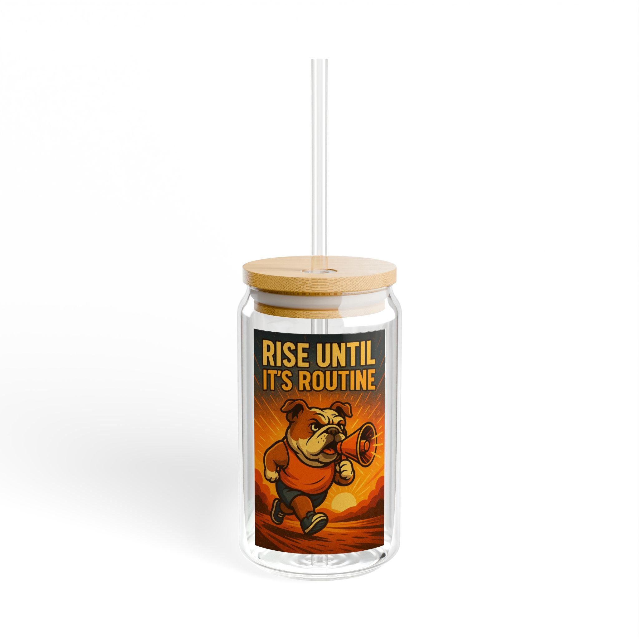 Sipper Glass "Rise Until It's Routine" Motivational Bulldog Fitness Drink Tumbler, 16oz