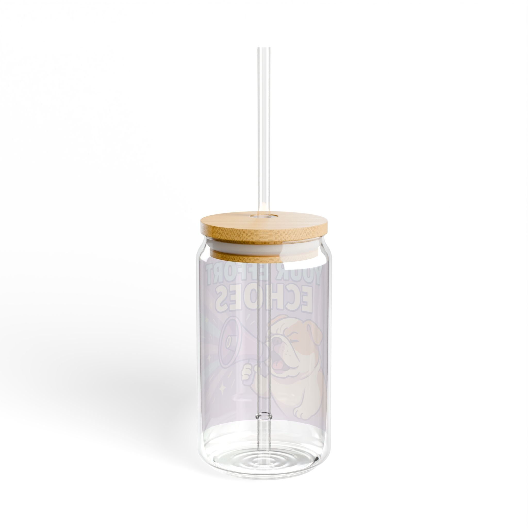 Sipper Glass Cute Bulldog 'Your Effort Echoes' Motivational Drink Jar (16oz)