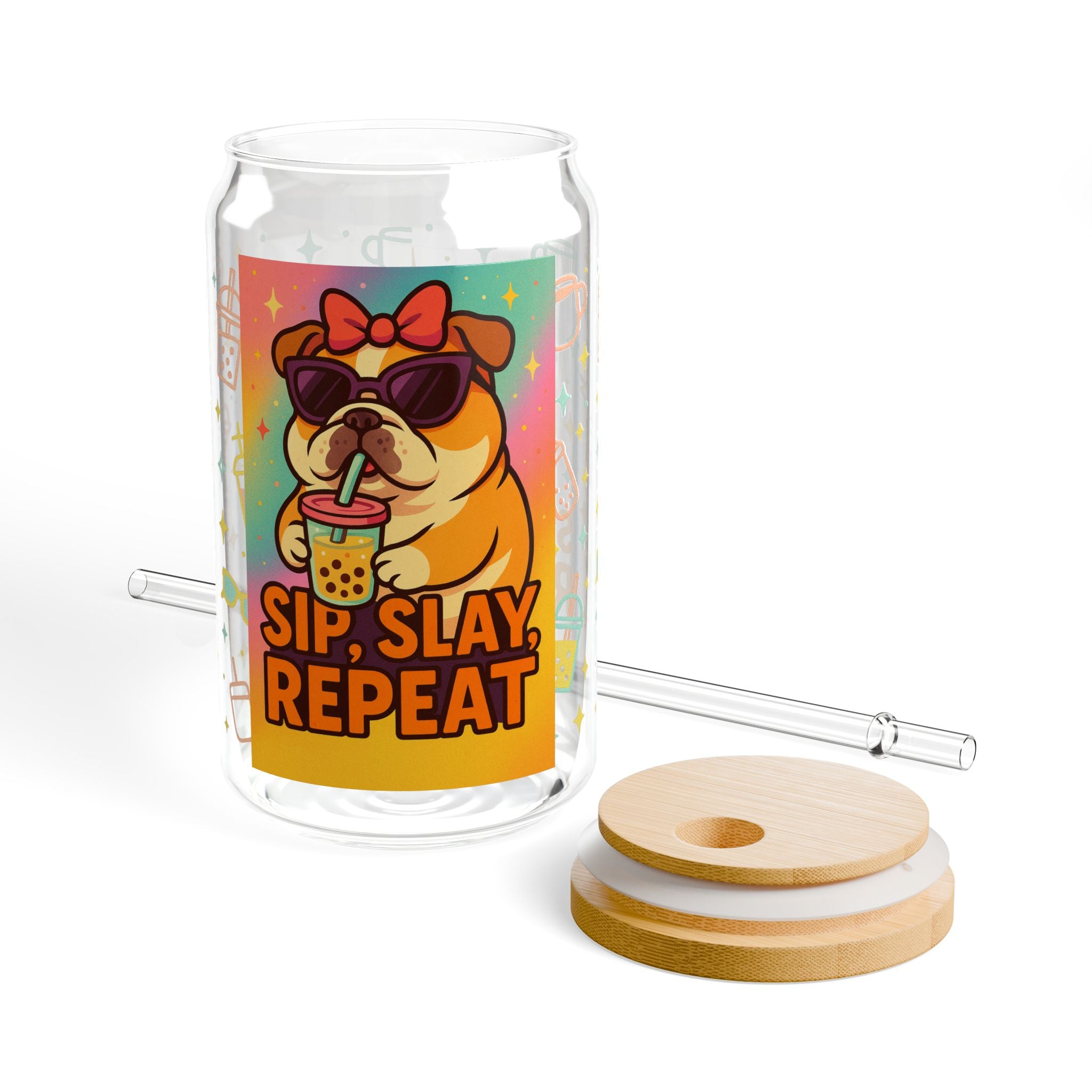 Colorful Bulldog Sipper Glass with Straw, Sip.Slay. Repeat, Gifts, Eco-Friendly Drinkware, Sip Slay Repeat Design, Reusable Cup